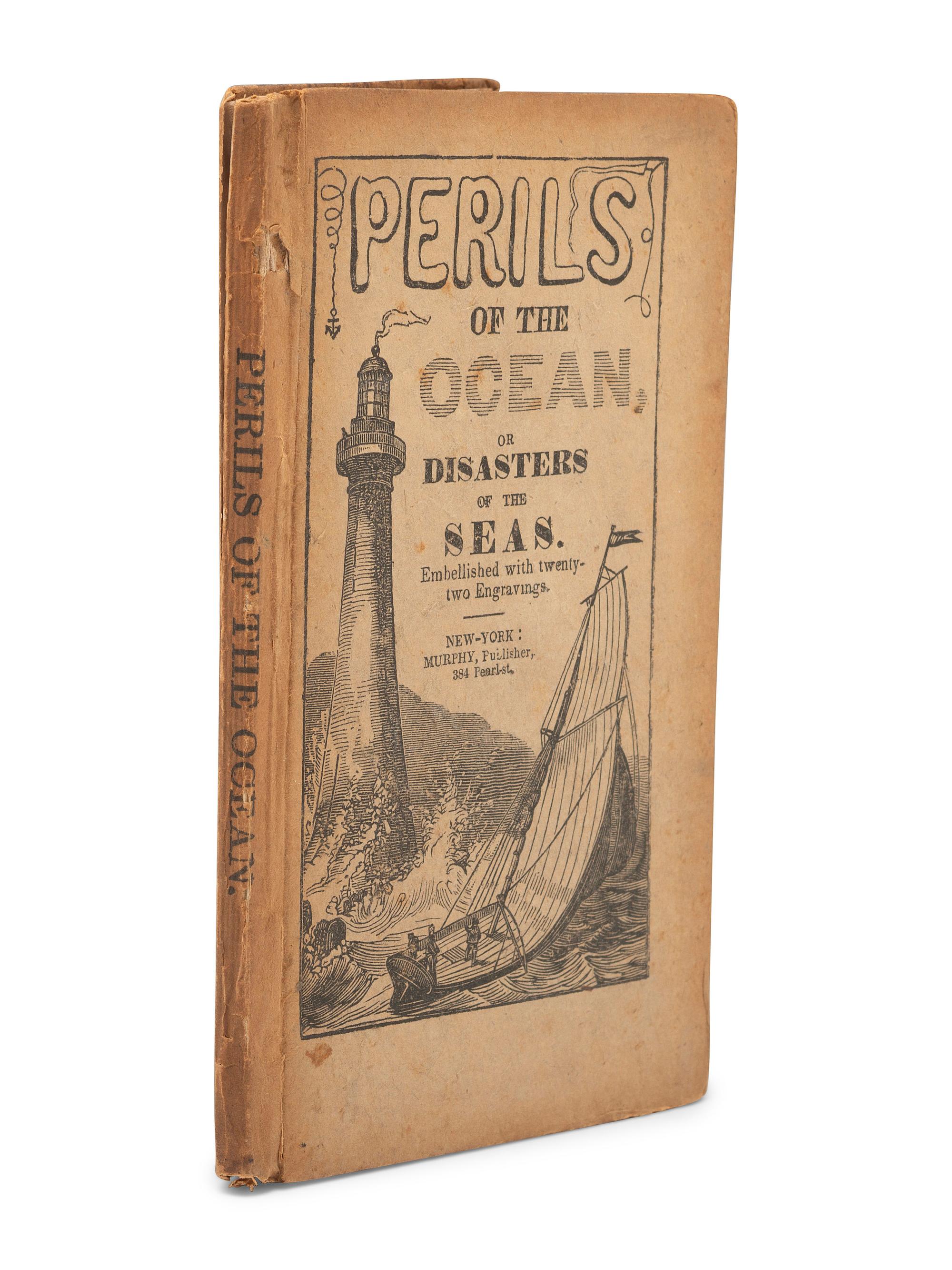 [SHIPWRECKS.] Perils of the Ocean, or Disasters of the Seas . New York: Murphy, n.d.