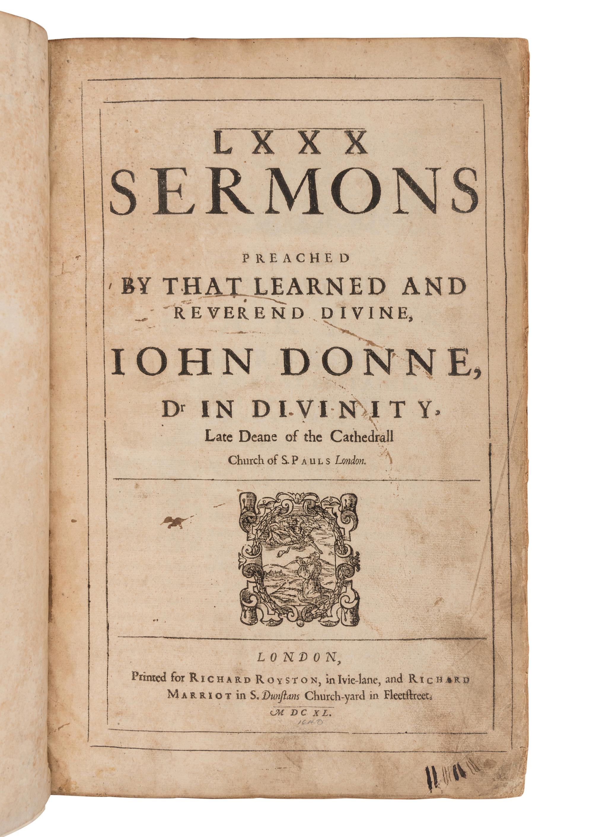 DONNE, John (1573-1631). LXXX Sermons . London: Printed for Richard Royston and Richard Marriot, 1640.