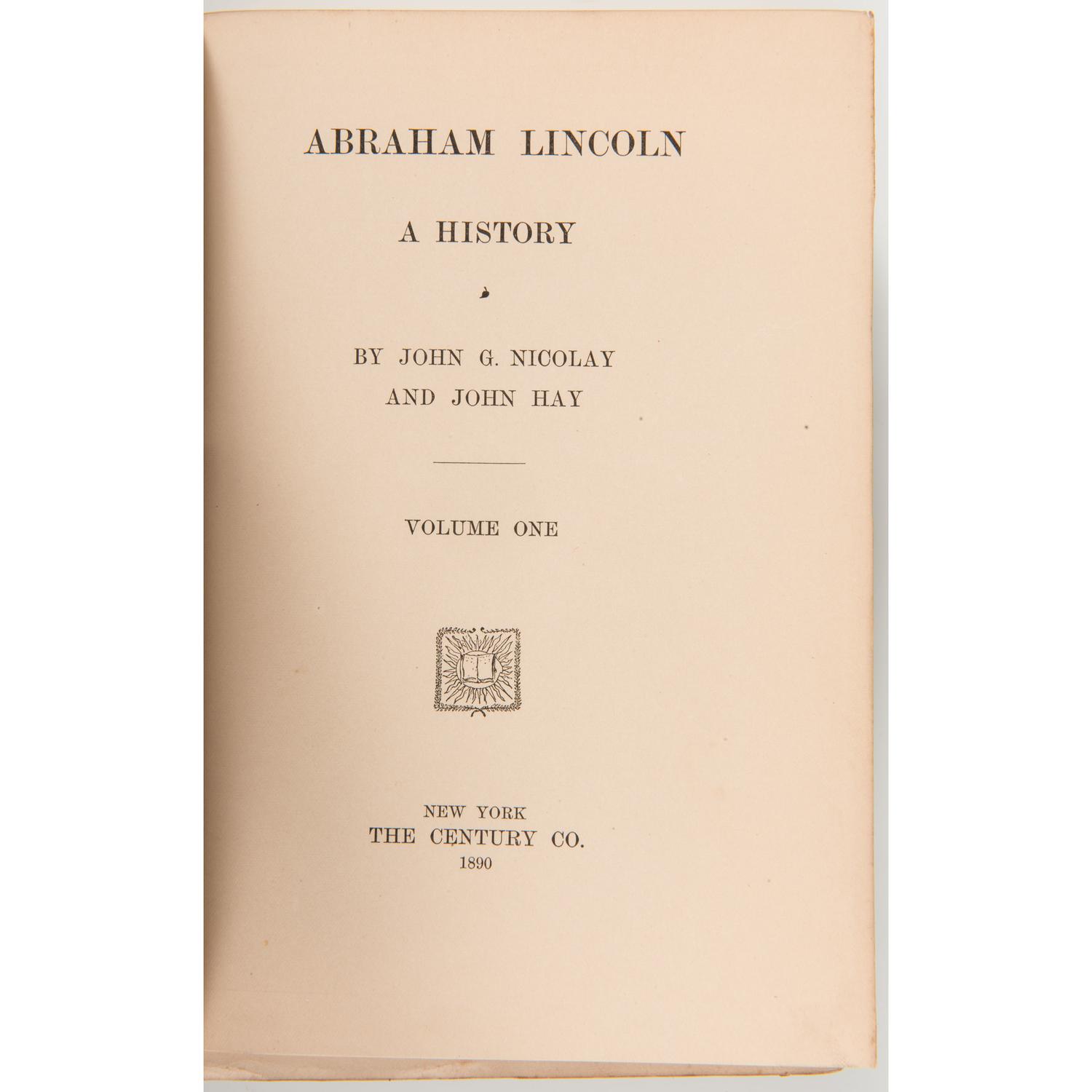 Abraham Lincoln: A History by Nicolay and Hay, in Ten Volumes