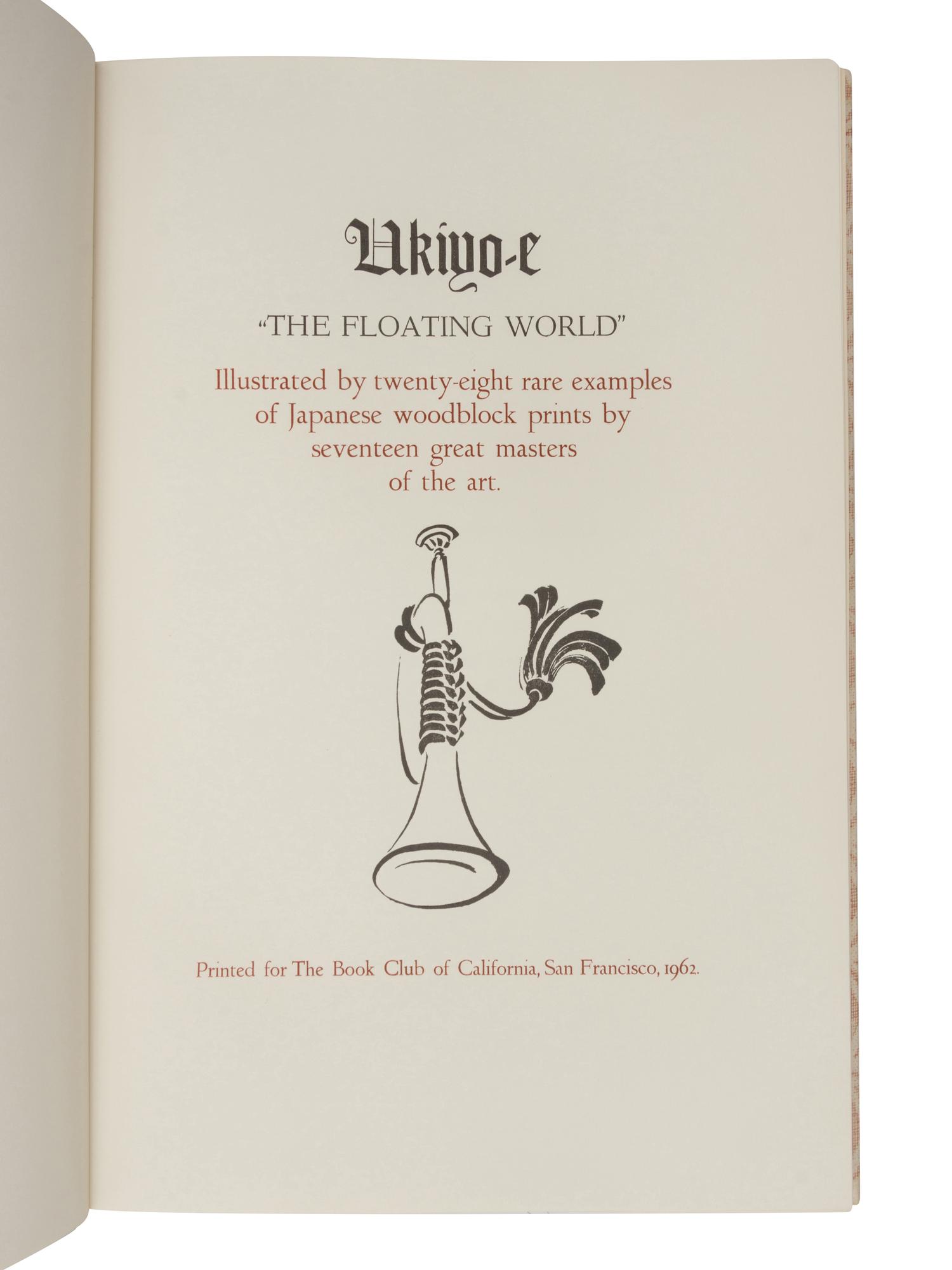 [GRABHORN PRINTING]. GRABHORN, Edwin. GRABHORN, Marjorie. Ukiyo-e "The Floating World." San Francisco: The Grabhorn Press for the California Book Club, 1962.