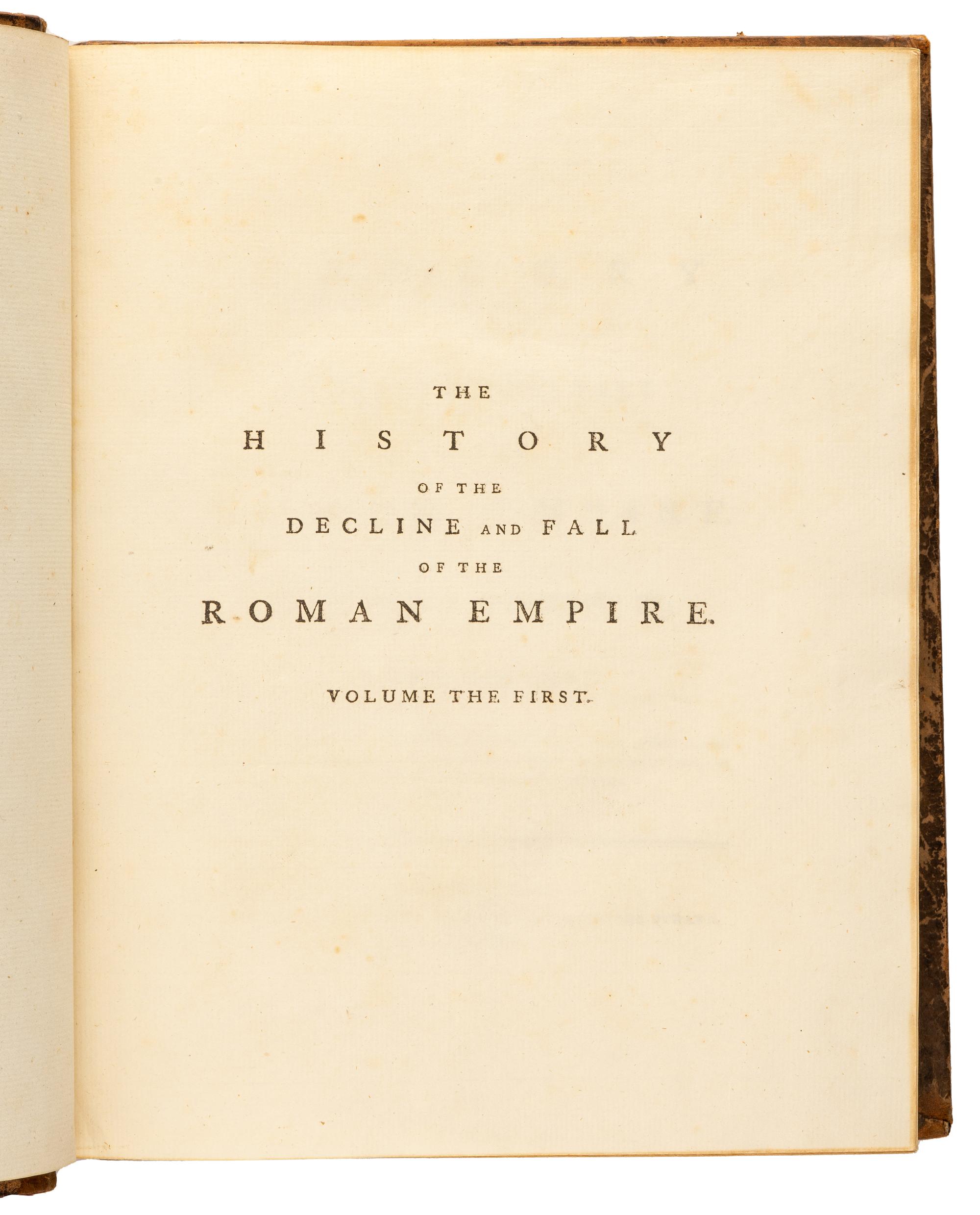 GIBBON, Edward (1737-1794). History of the Decline and Fall of the Roman Empire, Volume the First [- Sixth ]. London: W. Strahan & T. Cadell, 1776-1788.