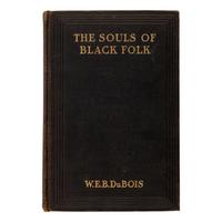 Du Bois, William Edward Burghardt (1868-1963). The Souls of Black Folk . Chicago: A.C. McClurg & Co., April 18, 1903.
