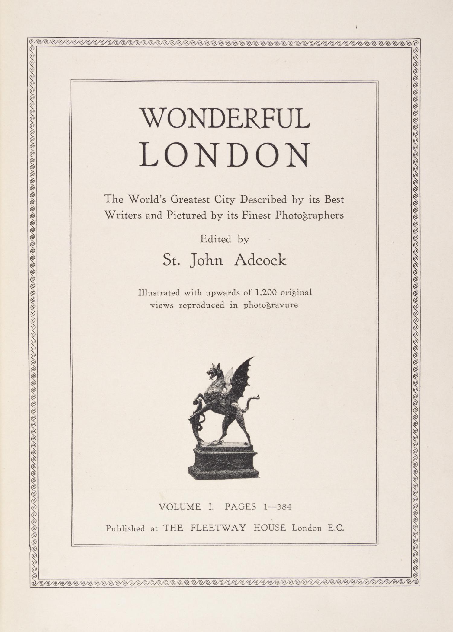 WONDERFUL LONDON. Edited by John Abcock. London, n.d. 3 vols.
