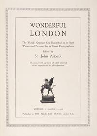WONDERFUL LONDON. Edited by John Abcock. London, n.d. 3 vols.