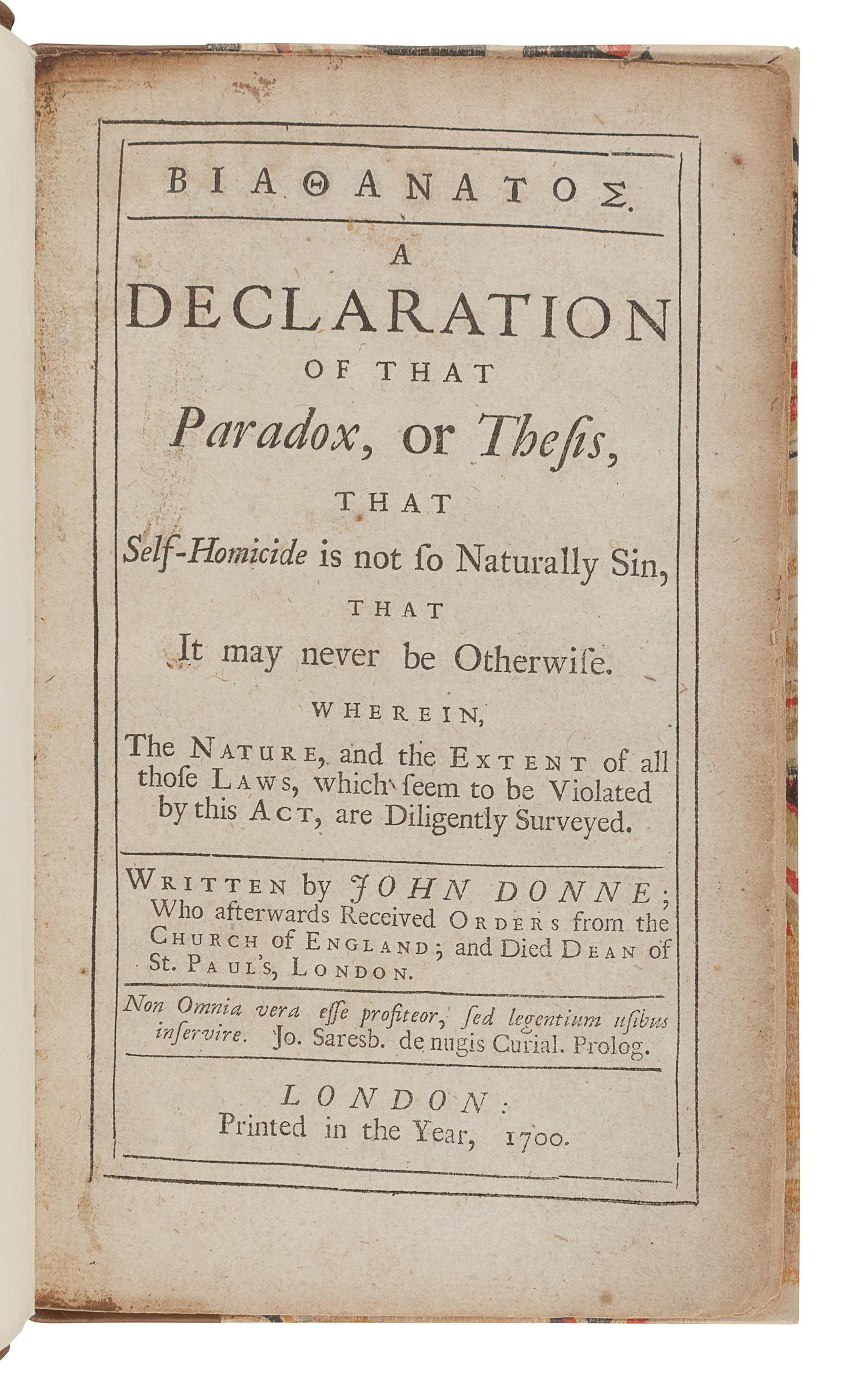 DONNE, John (1573-1631). Biathanatos: A Declaration of that Paradox, or Thesis, that Self-Homicide is not so Naturally Sin. London: n.p., 1700.
