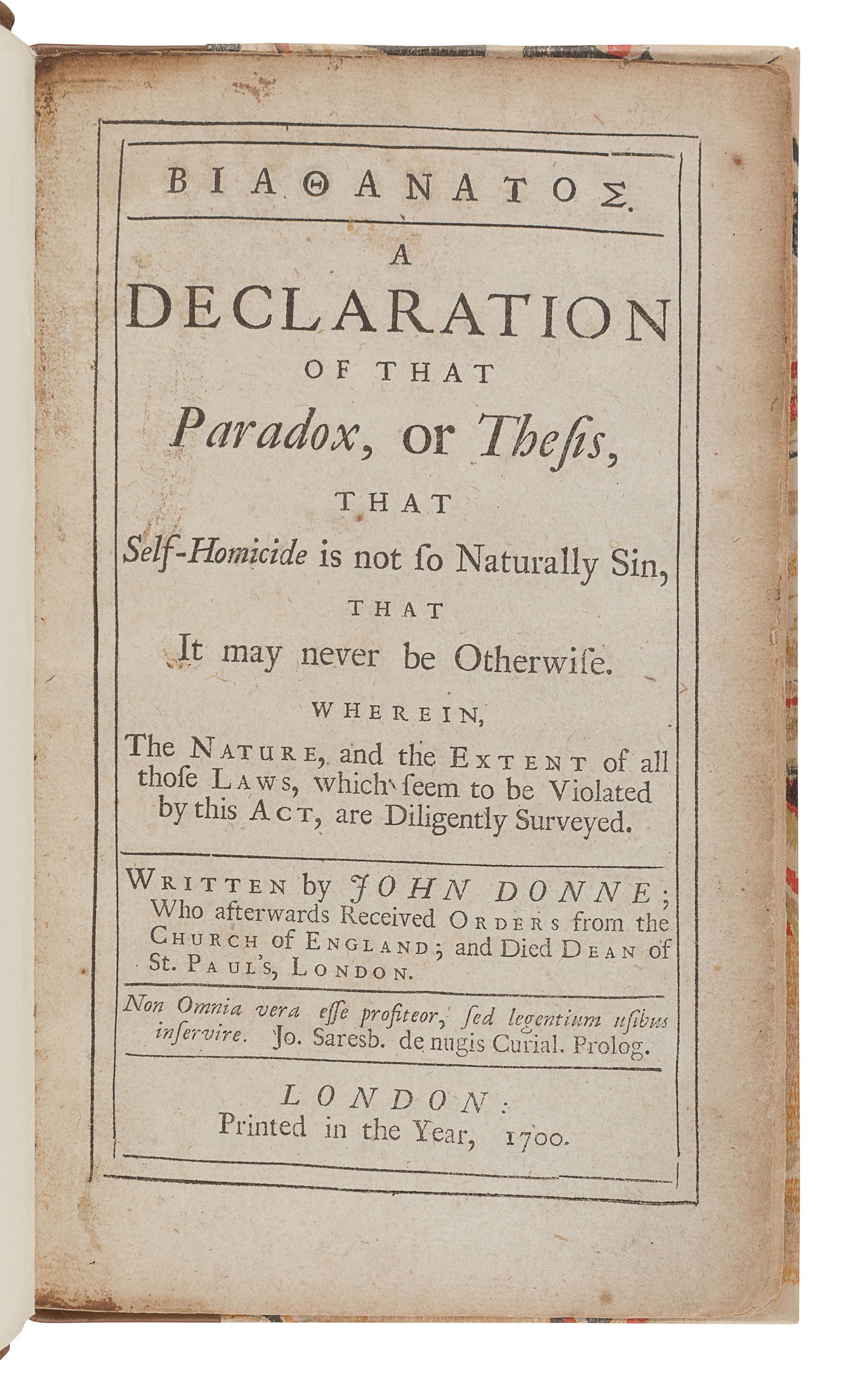 DONNE, John (1573-1631). Biathanatos: A Declaration of that Paradox, or Thesis, that Self-Homicide is not so Naturally Sin. London: n.p., 1700.