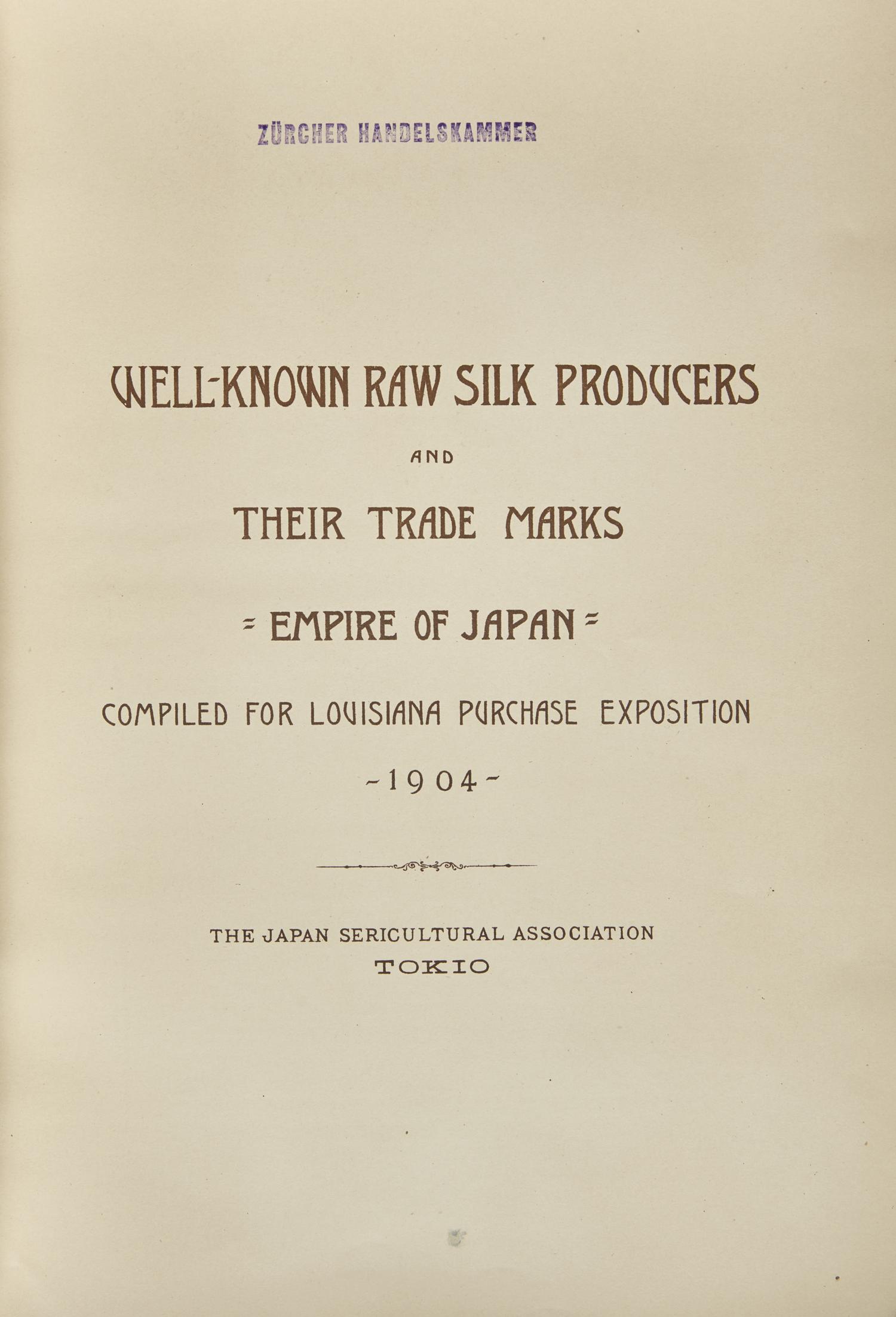 [Business & Industry] Well-Known Raw Silk Producers and Their Trade Marks "Empire of Japan" Compiled for Louisiana Purchase Exposition 1904