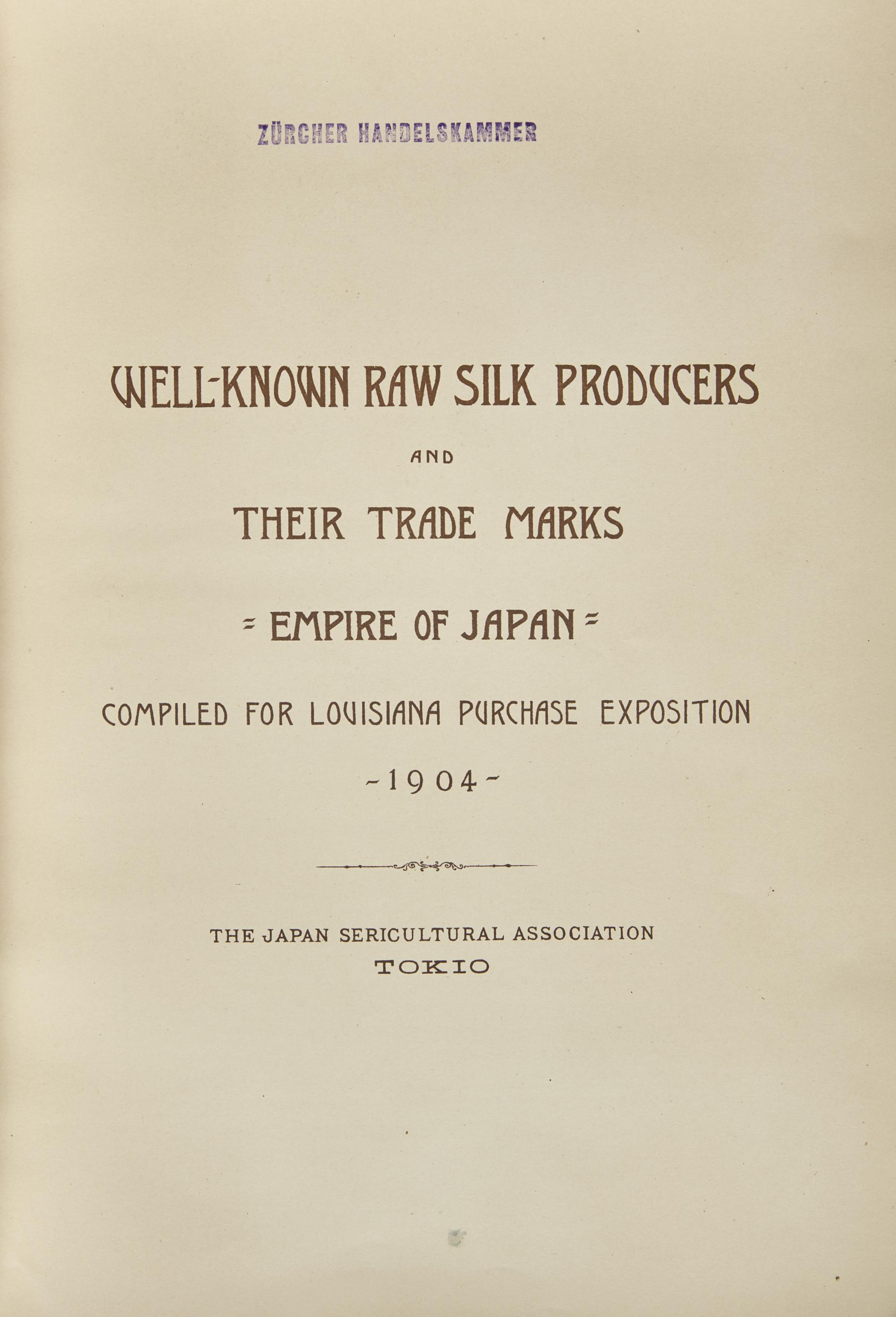 [Business & Industry] Well-Known Raw Silk Producers and Their Trade Marks "Empire of Japan" Compiled for Louisiana Purchase Exposition 1904
