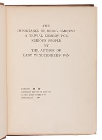 WILDE, Oscar (1854-1900). The Importance of Being Earnest. A Trivial Comedy for Serious People . London: Leonard Smithers and Co., 1899.