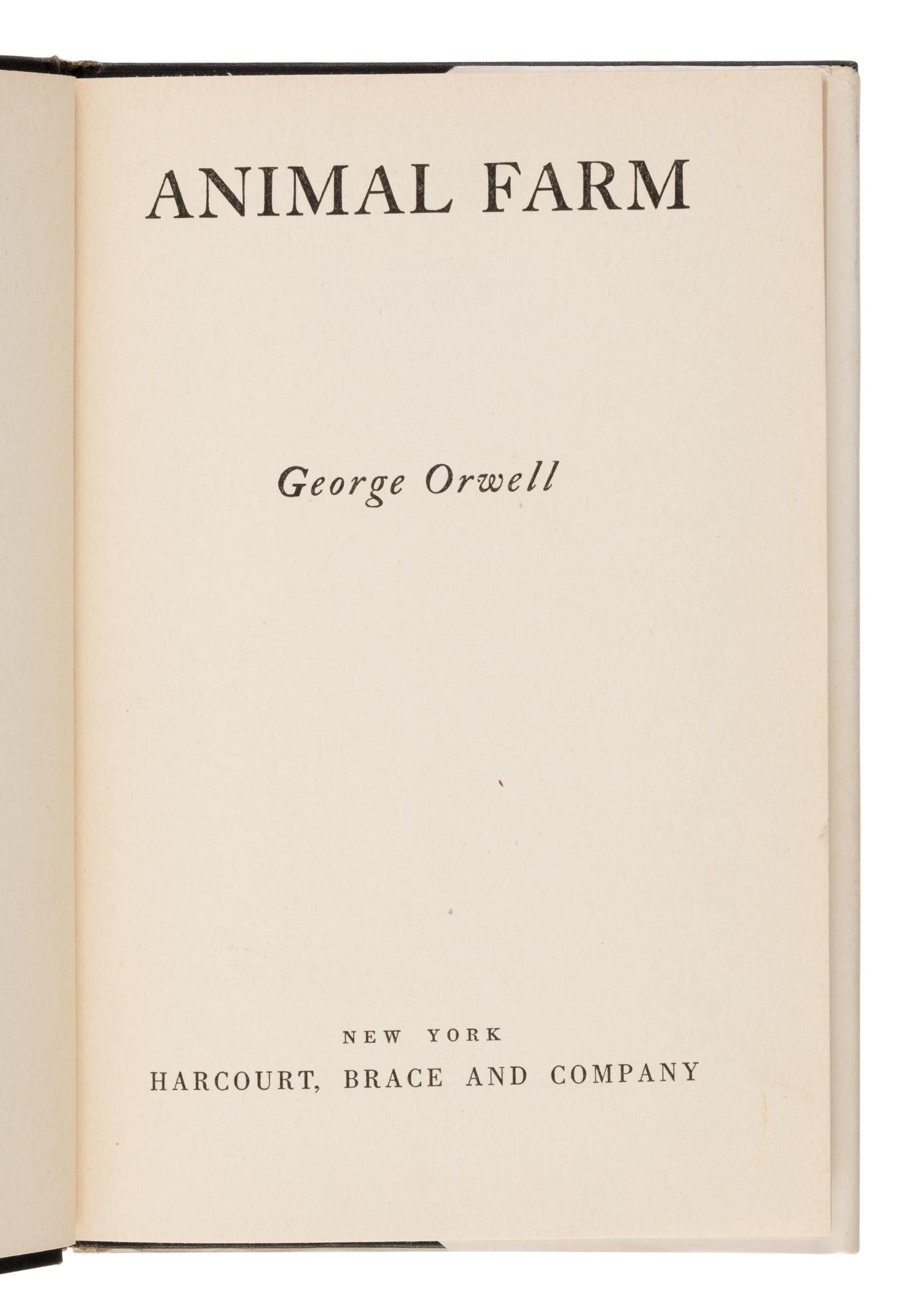 Orwell, George (1903-1950). Animal Farm . New York: Harcourt, Brace and Company, 1946.