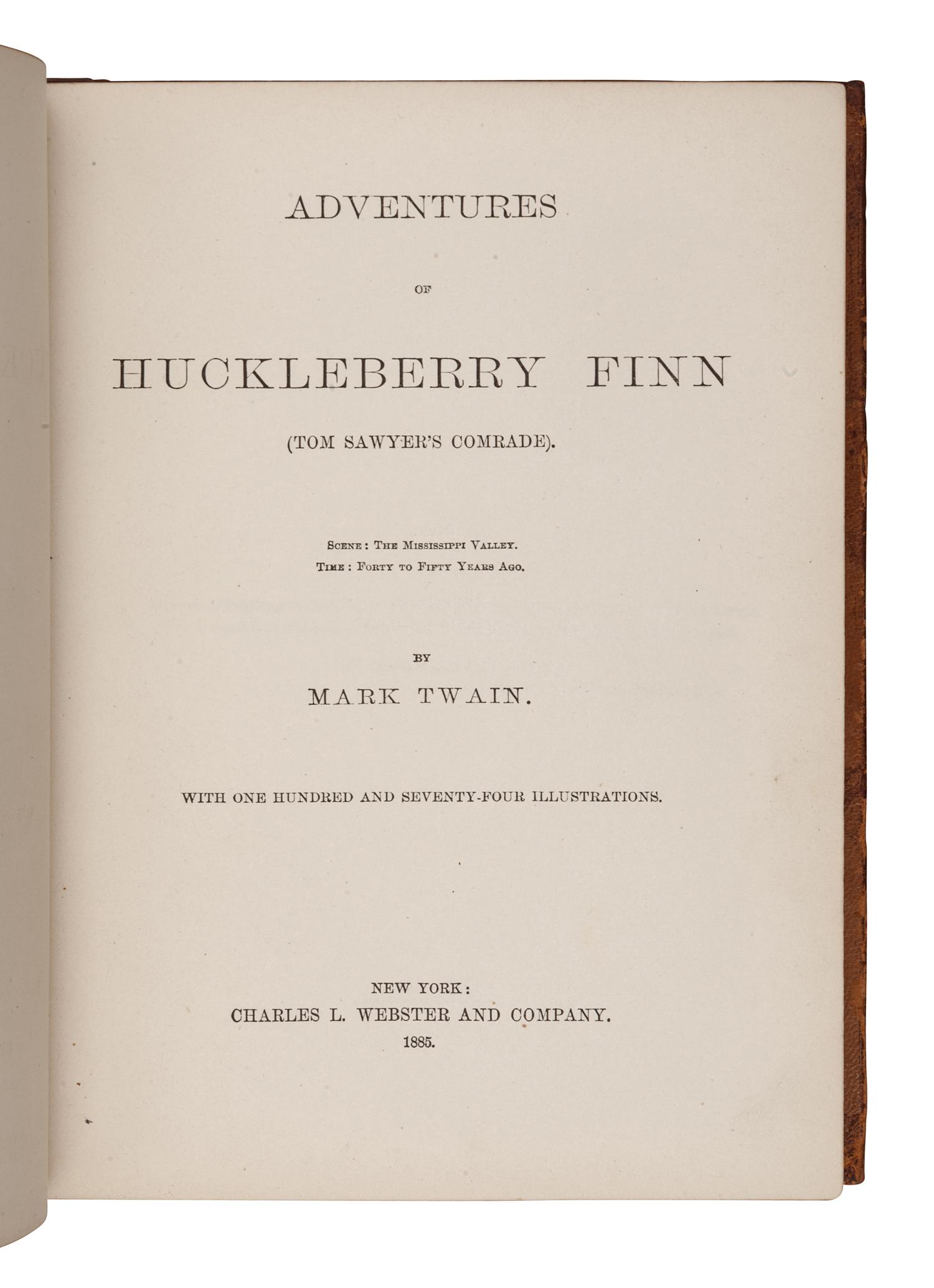 CLEMENS, Samuel Langhorne ("Mark Twain") (1835-1910). The Adventures of Huckleberry Finn . New York: Charles L. Webster and Company, 1885.