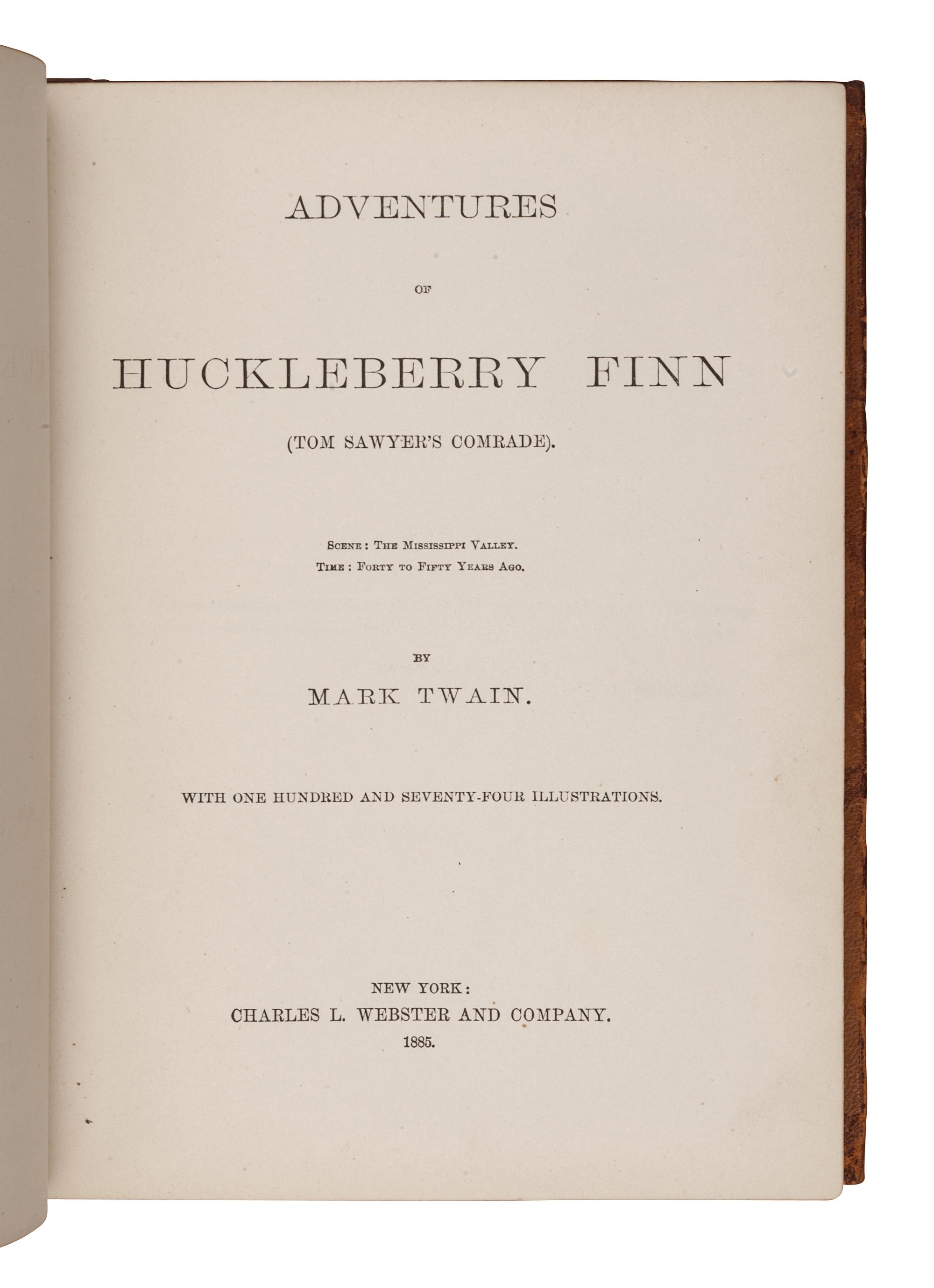 CLEMENS, Samuel Langhorne ("Mark Twain") (1835-1910). The Adventures of Huckleberry Finn . New York: Charles L. Webster and Company, 1885.