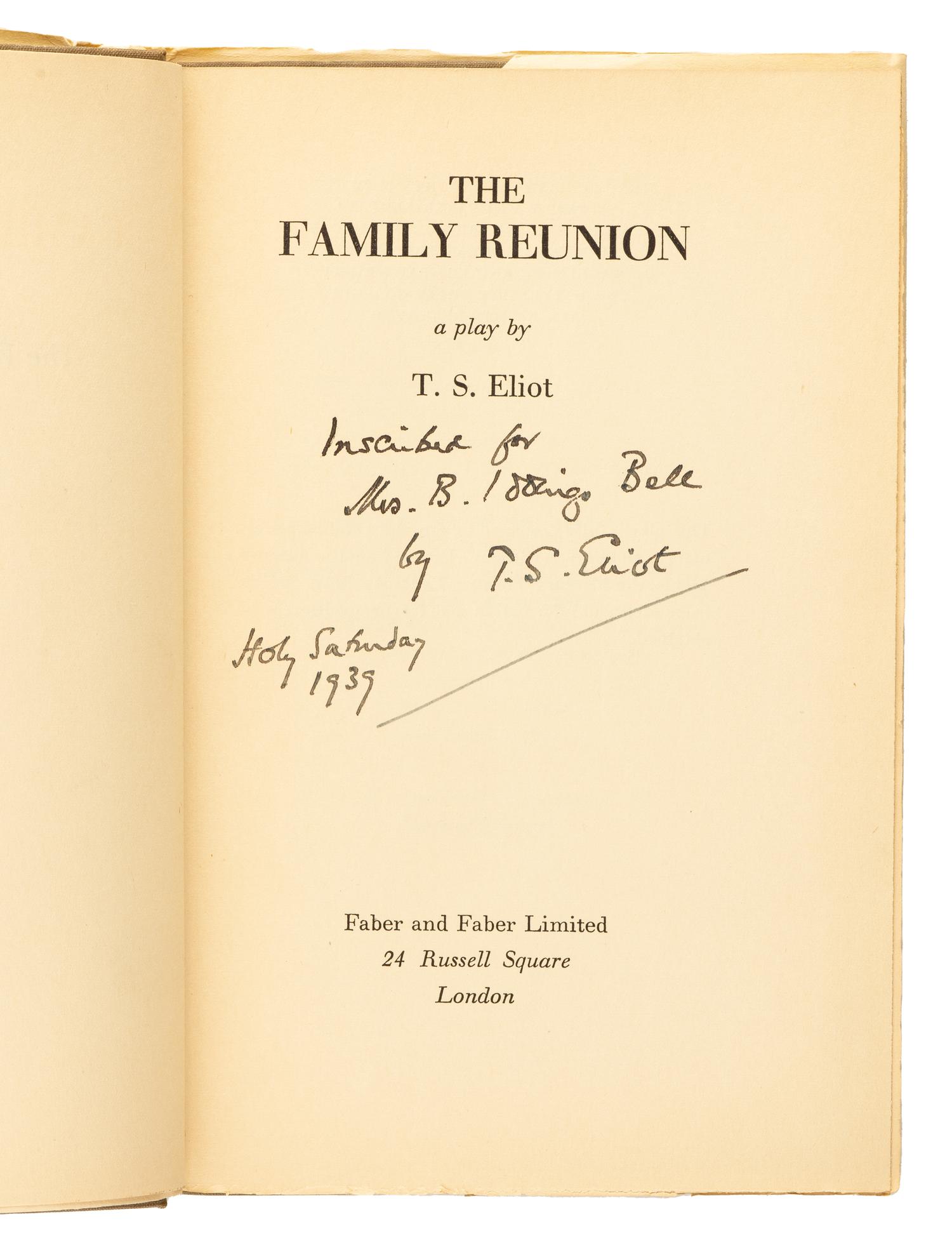 ELIOT, T.S. (1888-1965). The Family Reunion . London: Faber and Faber, 1939.
