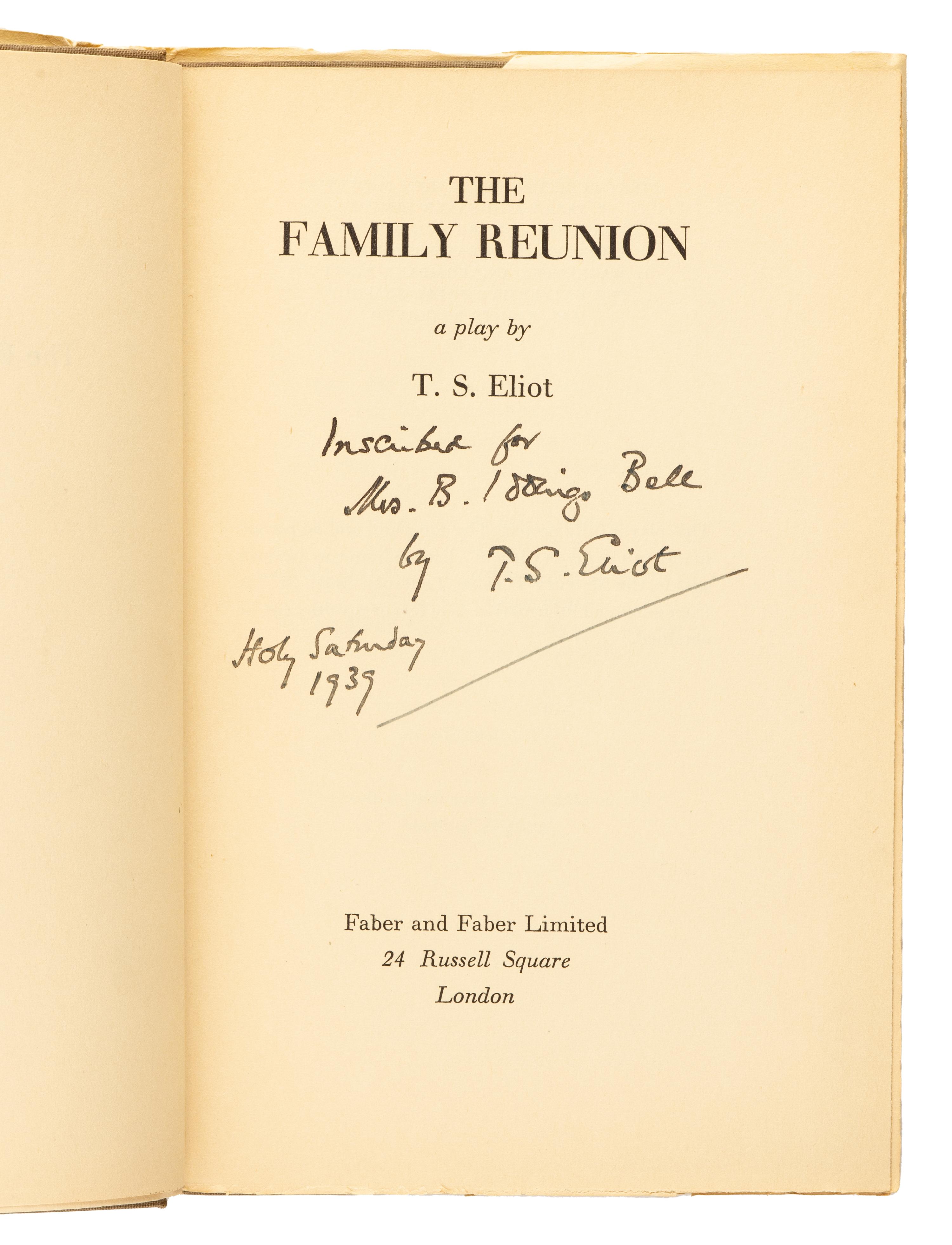 ELIOT, T.S. (1888-1965). The Family Reunion . London: Faber and Faber, 1939.