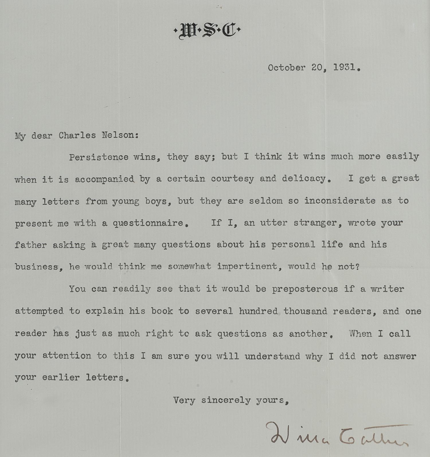 CATHER, Willa (1873-1947). Typed letter signed (“Willa Cather”), to Charles Nelson. N.p., 20 October 1931. 1 page, 8vo, visible area 180 x 170 mm, on monogrammed letterhead, light creasing, matted and framed, unexamined out of frame.