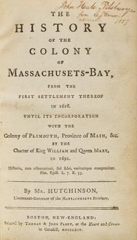 Hutchinson, Thomas. The History of the Colony of Massachusets-Bay...