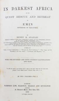 (AFRICA) STANLEY, HENRY M. In Darkest Africa... London, 1890. 2 vols. With The Uganda Protectorate. London, 1902. 2 vols.