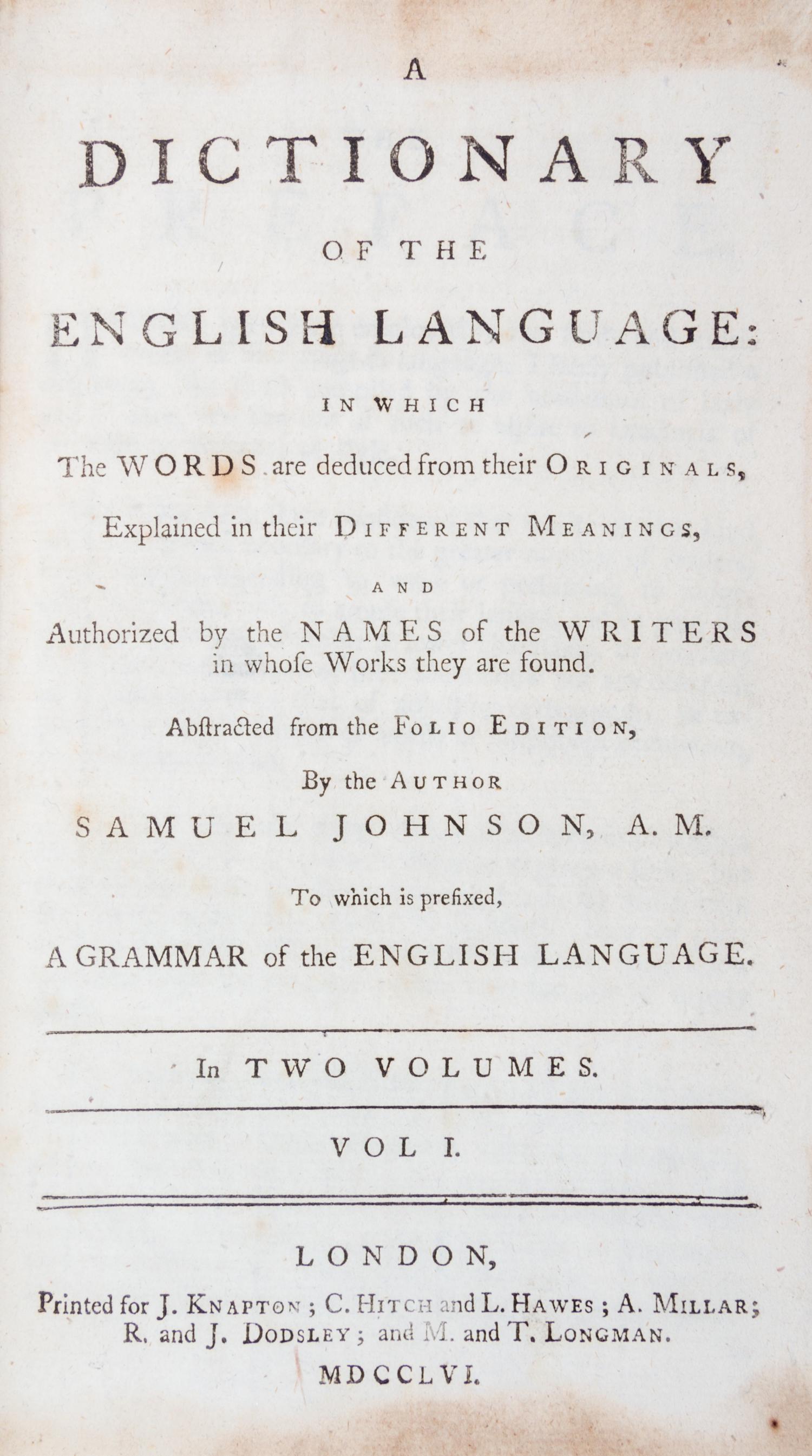 JOHNSON, SAMUEL. 2 vols. A Dictionary of the English Language. London, 1756. Second edition.