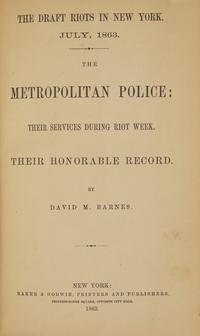 [Civil War] Dedication Copy of "The Draft Riots in New York", Presented to Police Commissioner Thomas C. Acton, Who Led New York's Police Force to Stamp Out the New York Draft Riots