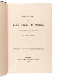 [AMERICANA - BIBLIOGRAPHY]. SABIN, Joseph (1821-1881). A Dictionary of Books Relating to America . R.W.G VAIL, editor. New York: Joseph Sabin, 1868-1936.