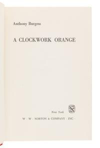 BURGESS, Anthony (1917-1993). A Clockwork Orange . New York: W. W. Norton & Company, 1963.