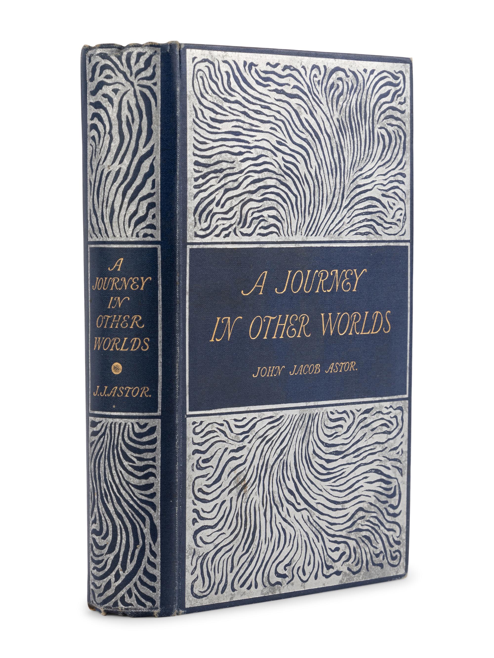ASTOR, John Jacob, IV (1864-1912). A Journey In Other Worlds a Romance of the Future . London: Longmans, Green and Co., 1894.