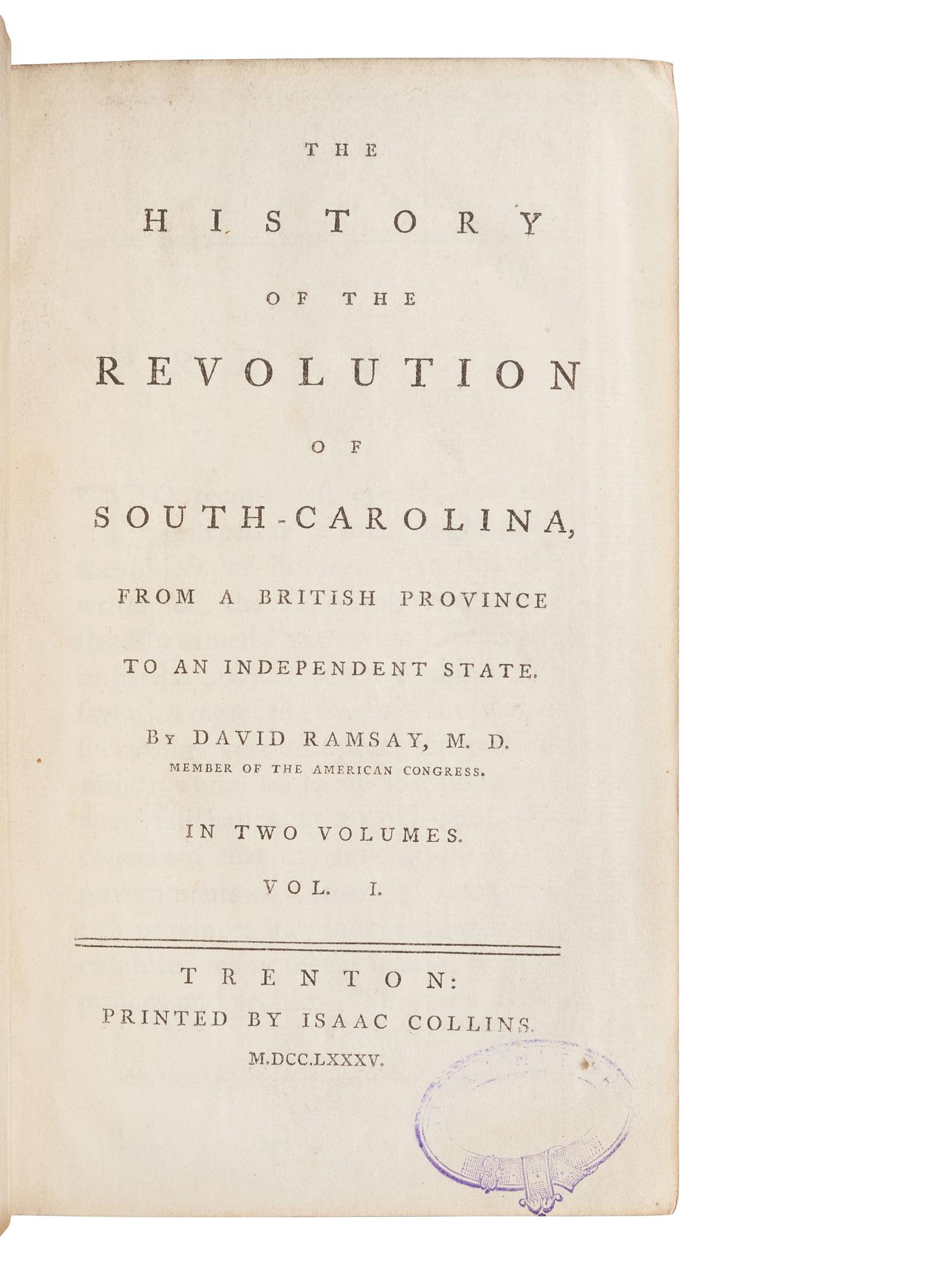 RAMSAY, David (1749-1815). The History of the Revolution of South-Carolina … Trenton: Isaac Collins, 1785.