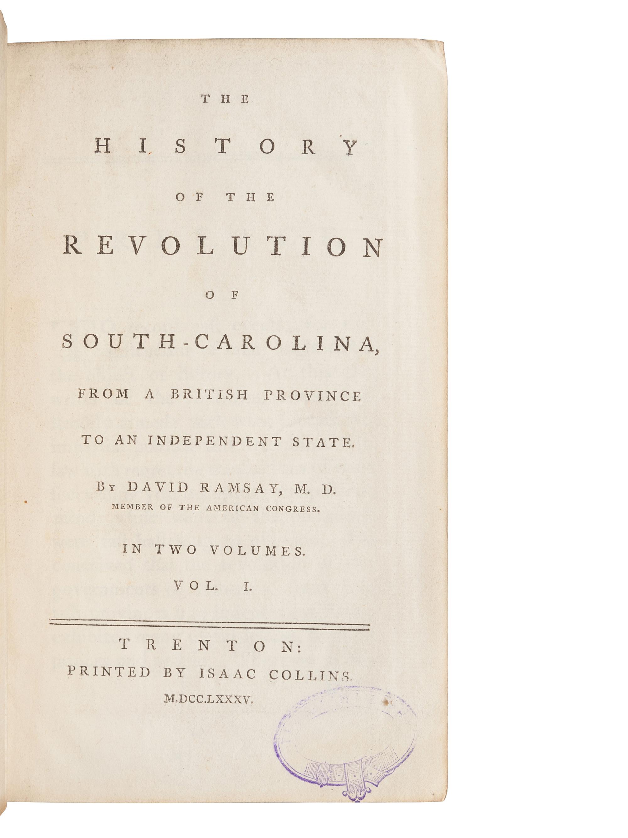 RAMSAY, David (1749-1815). The History of the Revolution of South-Carolina … Trenton: Isaac Collins, 1785.