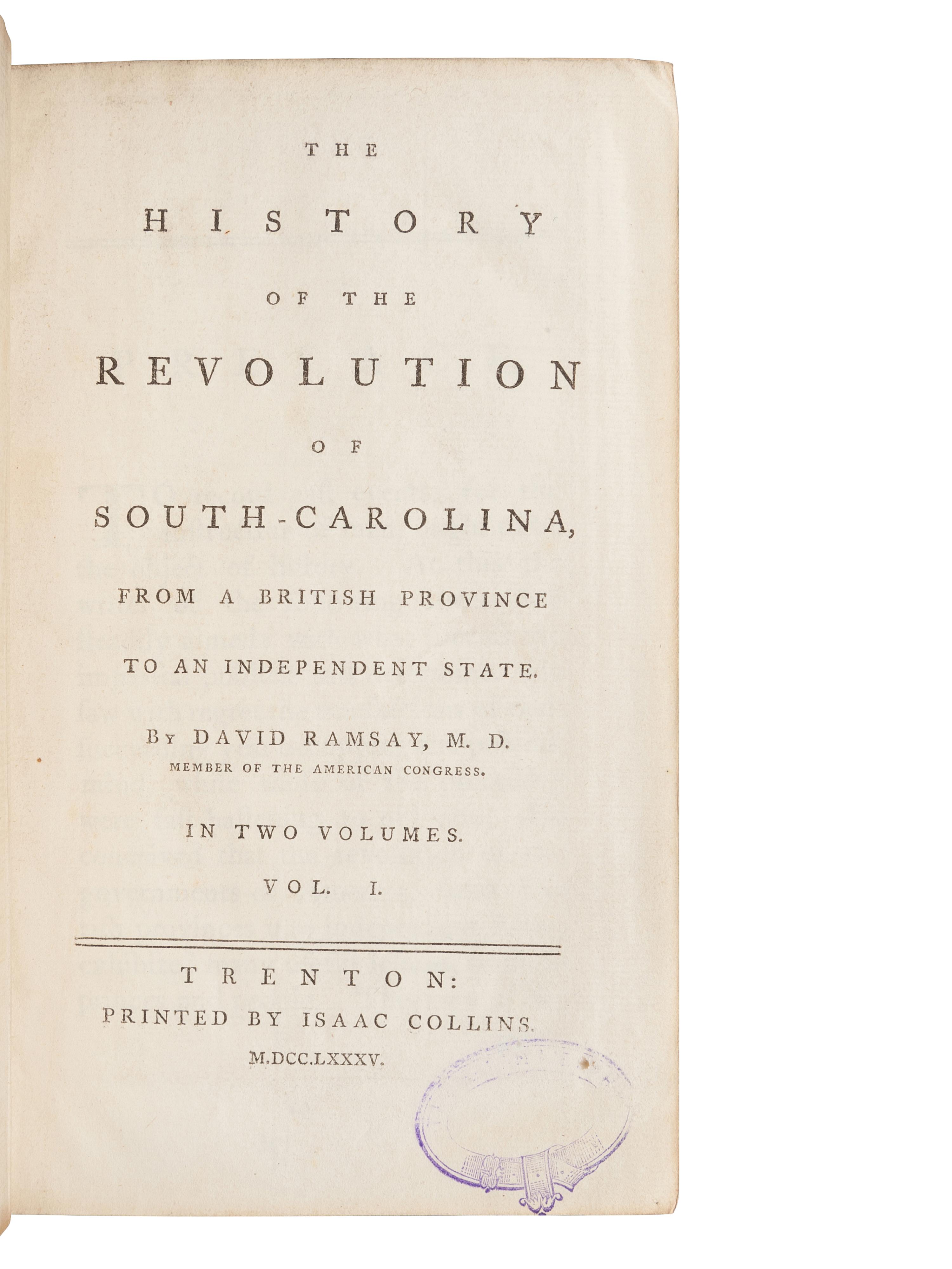 RAMSAY, David (1749-1815). The History of the Revolution of South-Carolina … Trenton: Isaac Collins, 1785.