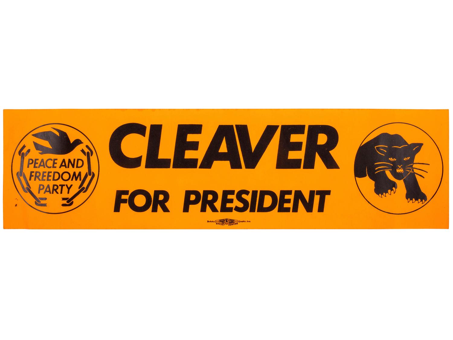 [BLACK PANTHER PARTY]. Cleaver for President . Bumper sticker. Berkeley, CA: Berkeley Graphic Arts, [1968].