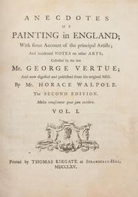 WALPOLE, HORACE. Anecdotes of Painting in England... Strawberry Hill, 1765-1711. w/ A Catalogue of Engravers... Strawberry Hill, 1765.