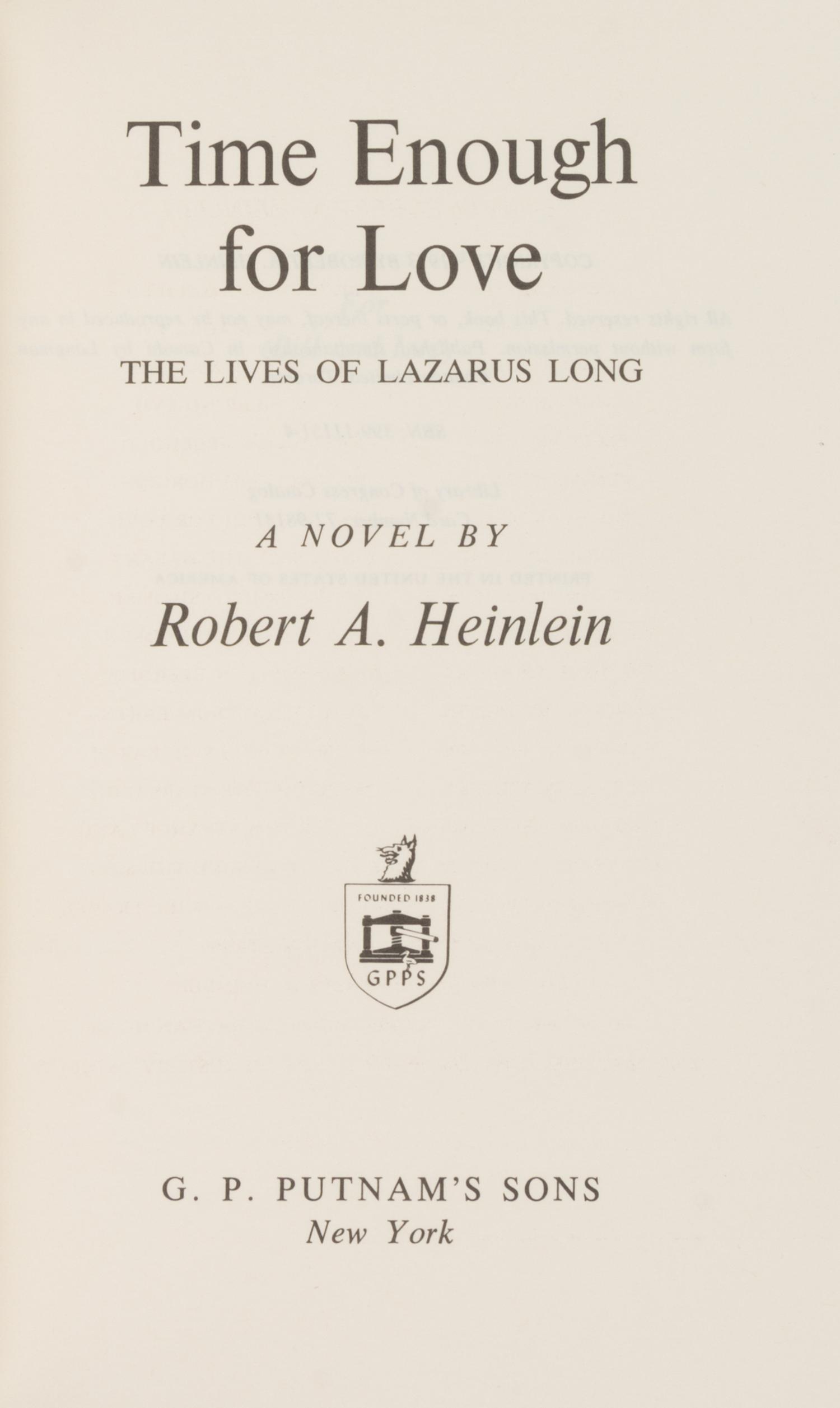 HEINLEIN, ROBERT A. (1907-1988). Time Enough for Love. The Lives of Lazarus Long. New York: G. P. Putnam's Sons, 1973. FIRST EDITION.