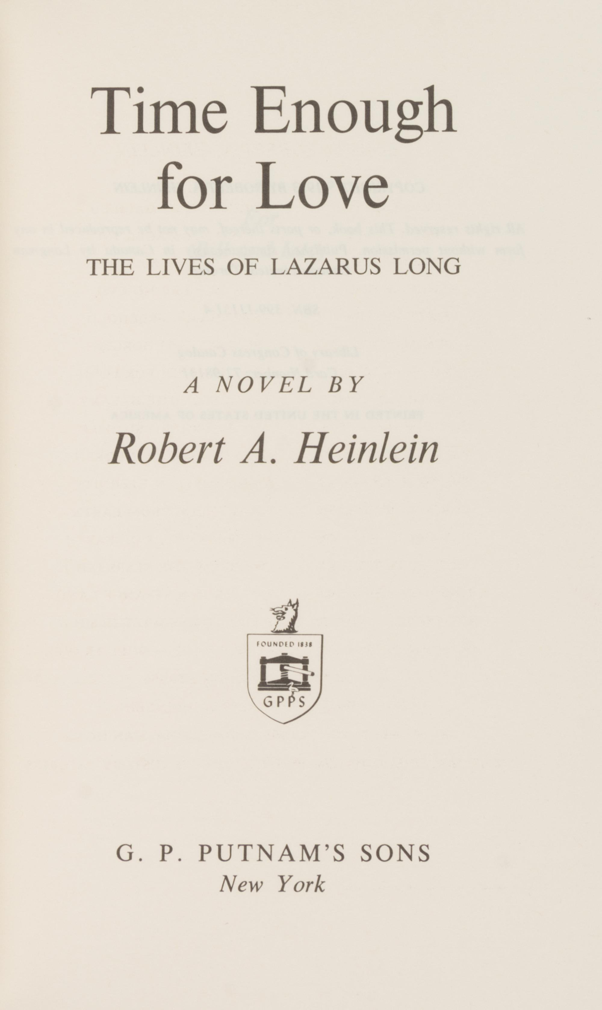 HEINLEIN, ROBERT A. (1907-1988). Time Enough for Love. The Lives of Lazarus Long. New York: G. P. Putnam's Sons, 1973. FIRST EDITION.