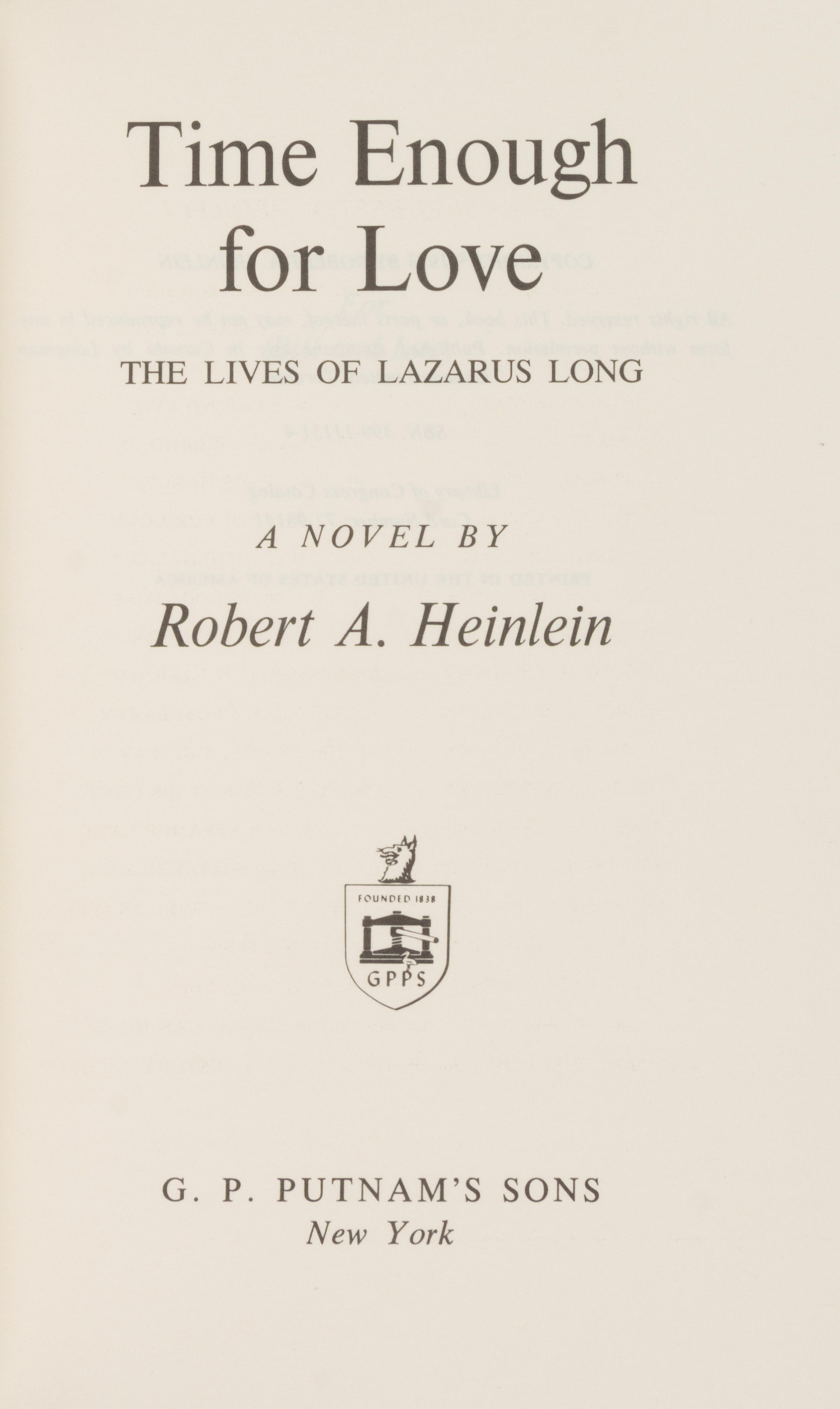 HEINLEIN, ROBERT A. (1907-1988). Time Enough for Love. The Lives of Lazarus Long. New York: G. P. Putnam's Sons, 1973. FIRST EDITION.
