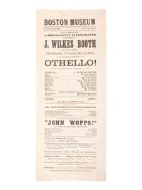 [BOOTH, John Wilkes (1838-1865)]. Boston Museum...J. Wilkes Booth Who Will Appear...in Shakspere's Tragedy of Othello! Boston: F.A. Searle, 1864.