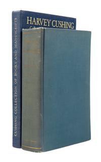 CUSHING, Harvey (1869-1939). The Harvey Cushing Collection of Books and Manuscripts. New York, 1943.