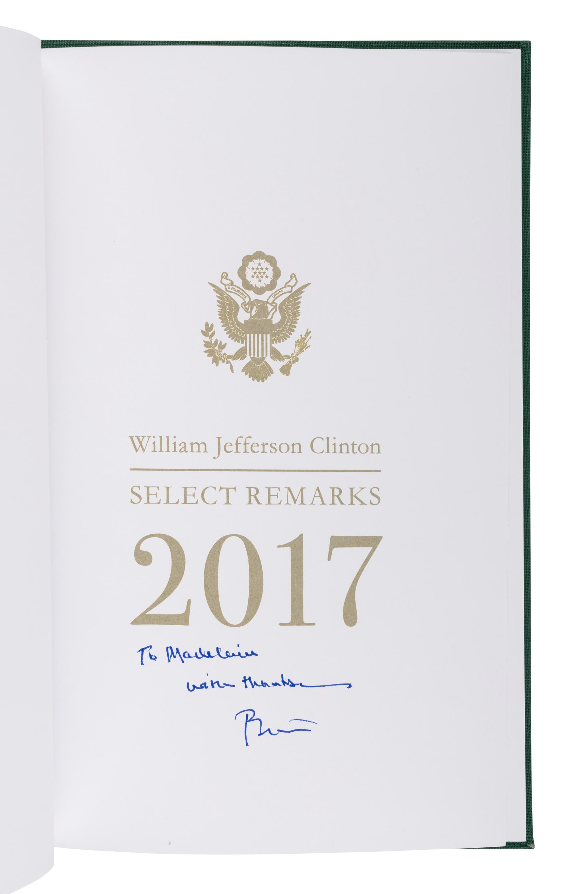 CLINTON, William. Selected Remarks . 7 volumes, various dates. FIRST EDITIONS. Two are INSCRIBED BY PRESIDENT BILL CLINTON.