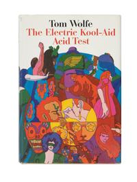 WOLFE, Tom (1900-1938). The Electric Kool-Aid Acid Test. New York: Farrar, Straus and Giroux, [1968].