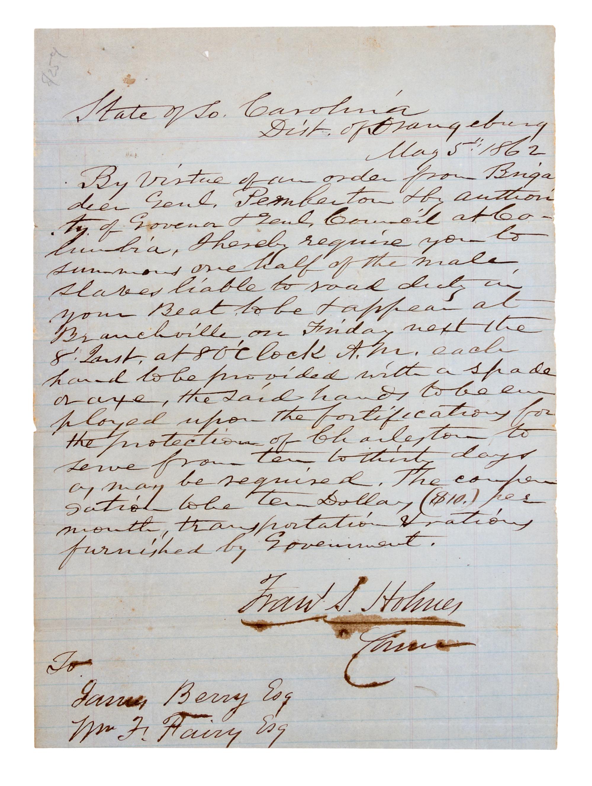 (CIVIL WAR; SLAVE REQUISITION) Autographed letter signed, May 5, 1862, Orangeburg, SC. Francis S. Holmes to James Berry, Esq.