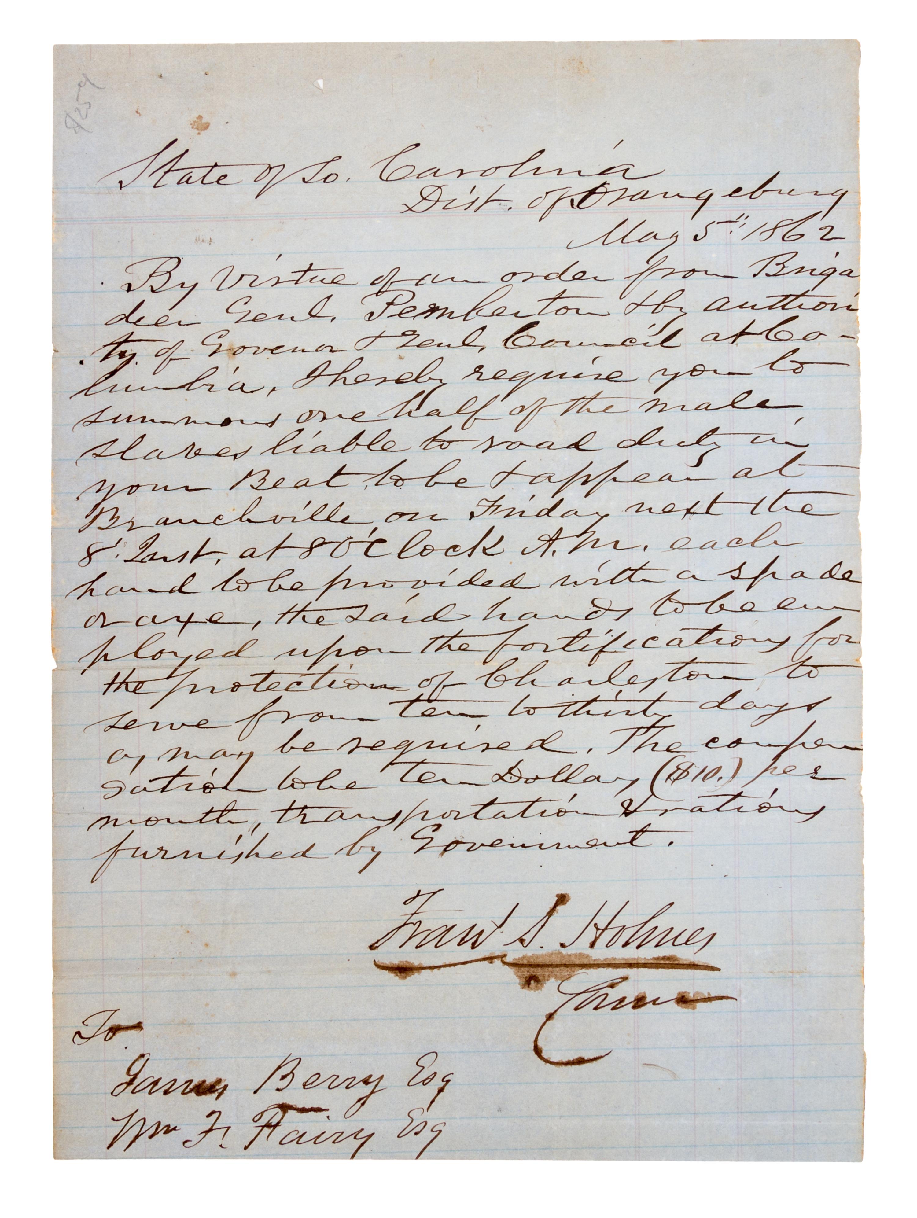 (CIVIL WAR; SLAVE REQUISITION) Autographed letter signed, May 5, 1862, Orangeburg, SC. Francis S. Holmes to James Berry, Esq.