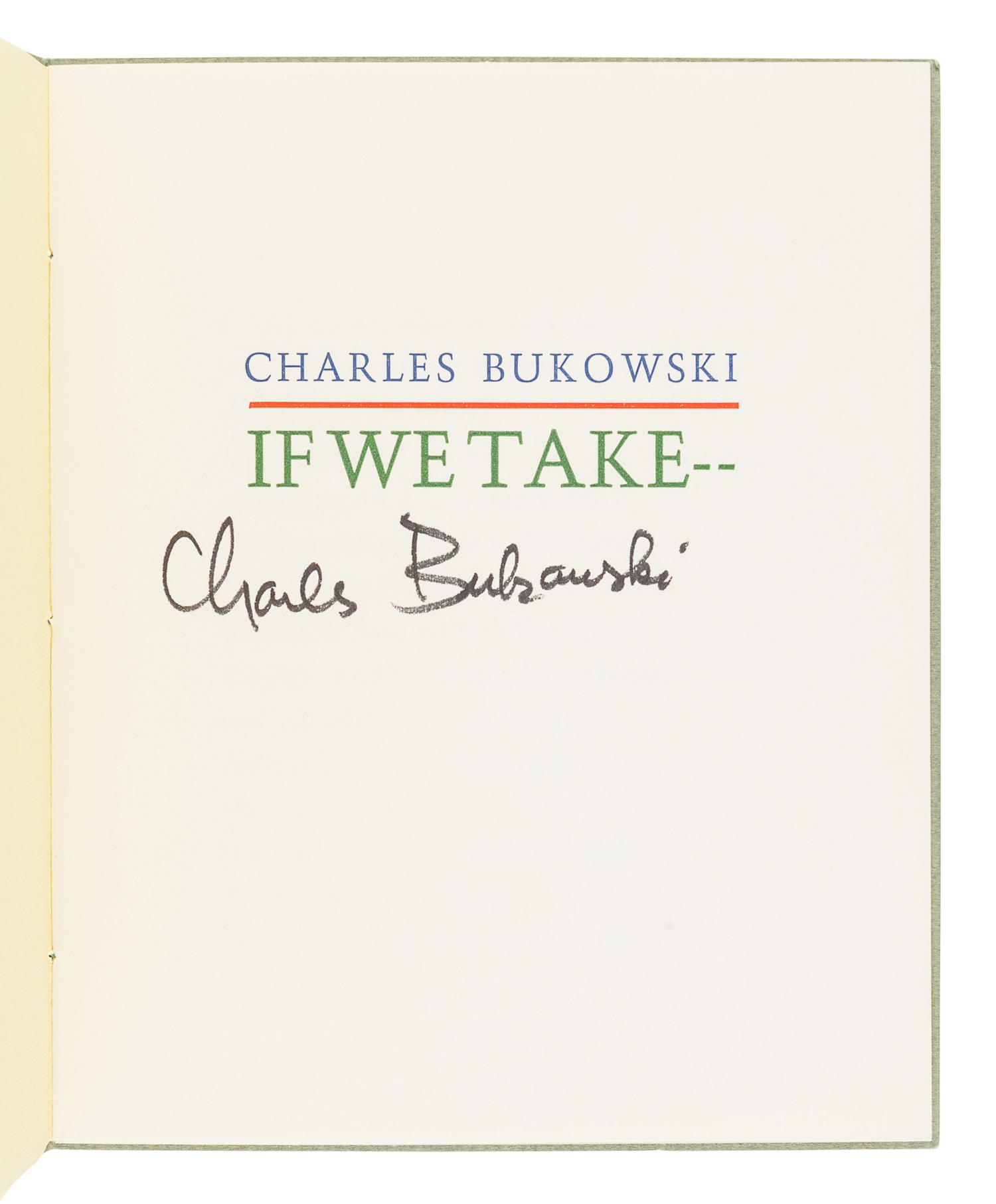 BUKOWSKI, Charles (1920-1994). If We Take--. Los Angeles: Black Sparrow Press, 1970.