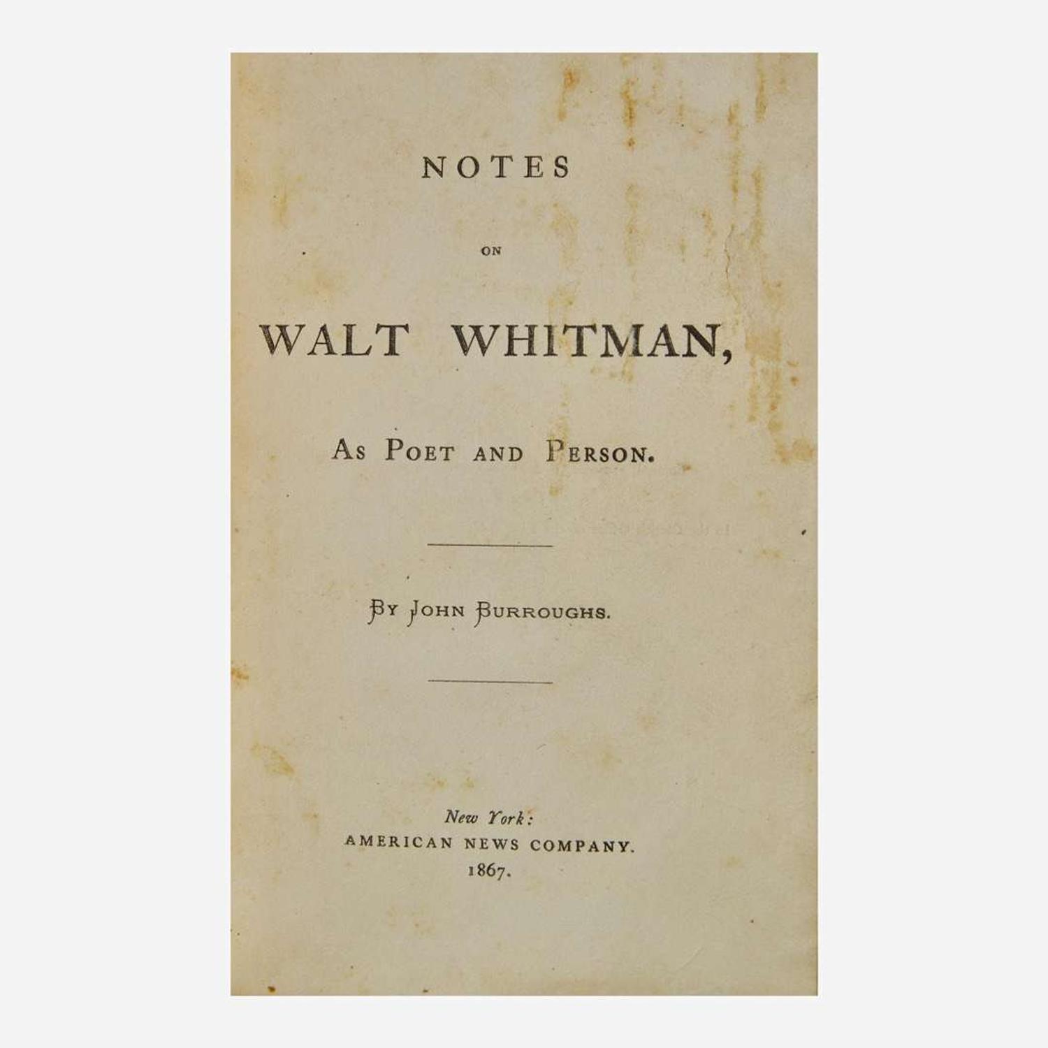 [Literature] [Whitman, Walt] Burroughs, John Notes on Walt Whitman, As Poet and Person