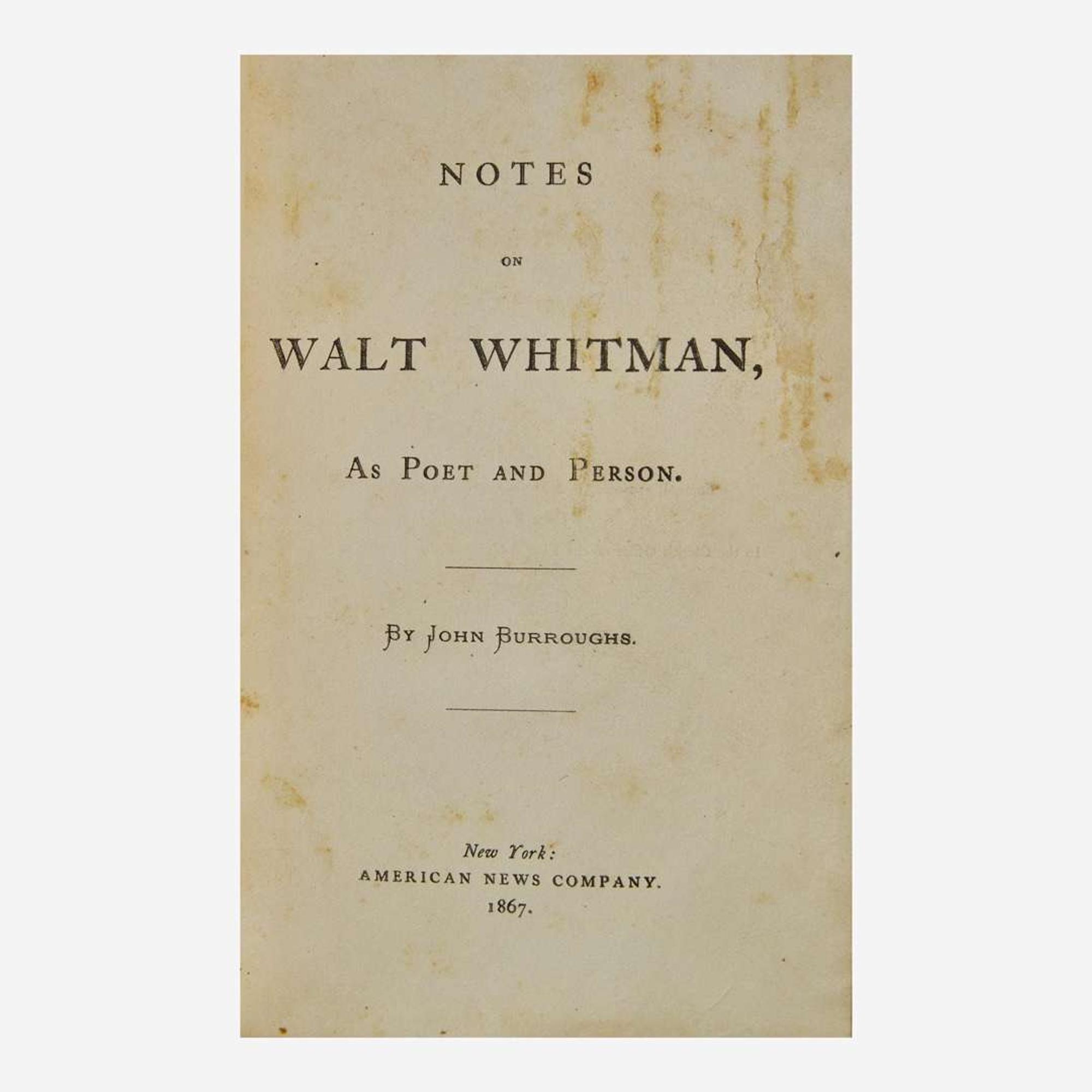 [Literature] [Whitman, Walt] Burroughs, John Notes on Walt Whitman, As Poet and Person