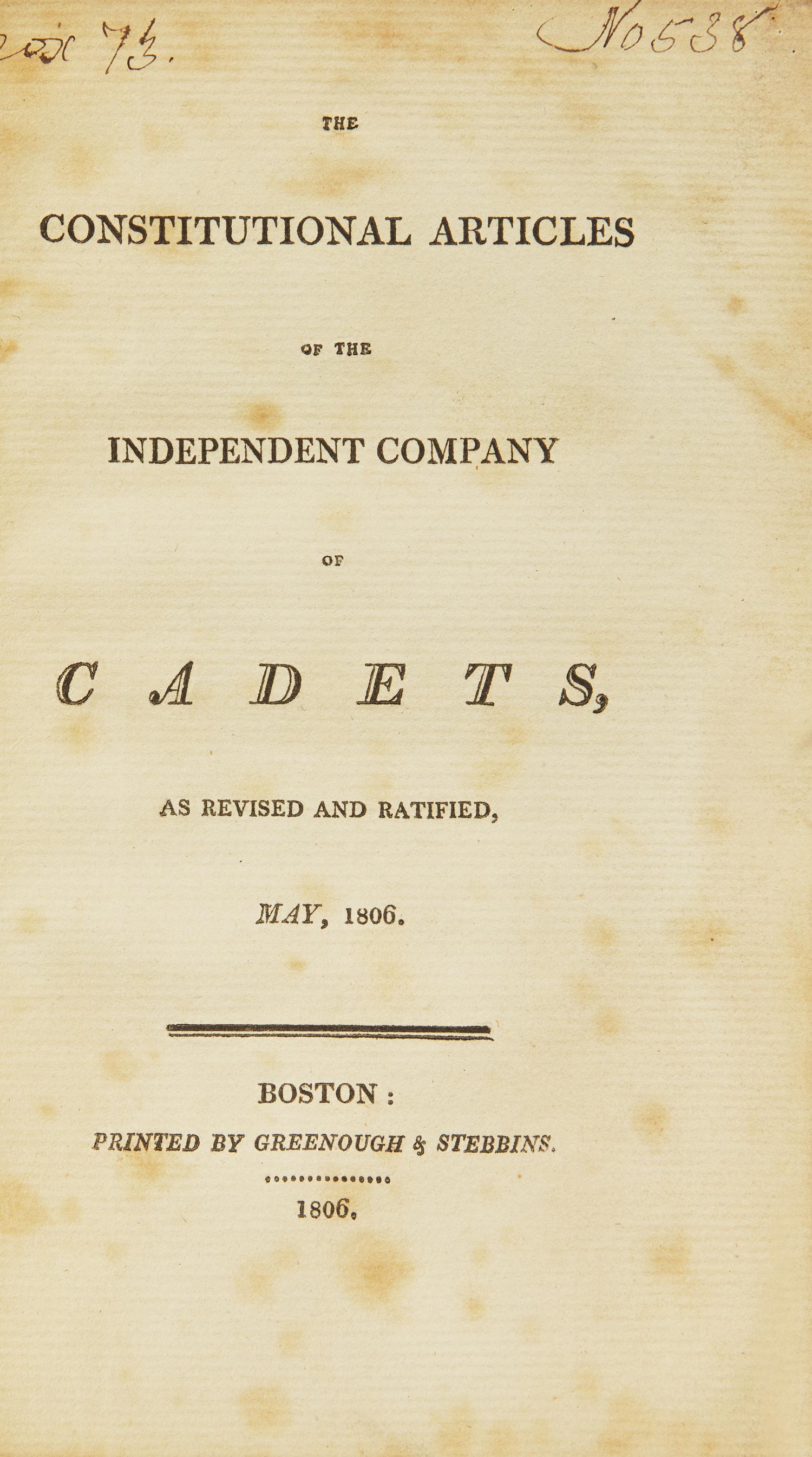 The Constitutional Articles of the Independent Company of Cadets, As Revised and Ratified, May, 1806