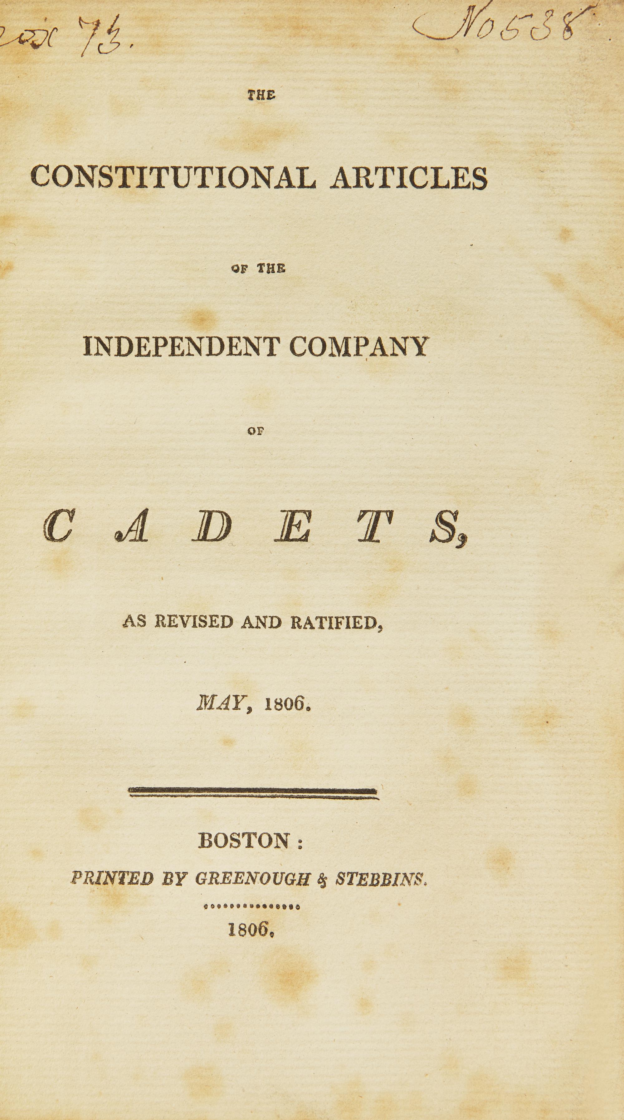 The Constitutional Articles of the Independent Company of Cadets, As Revised and Ratified, May, 1806