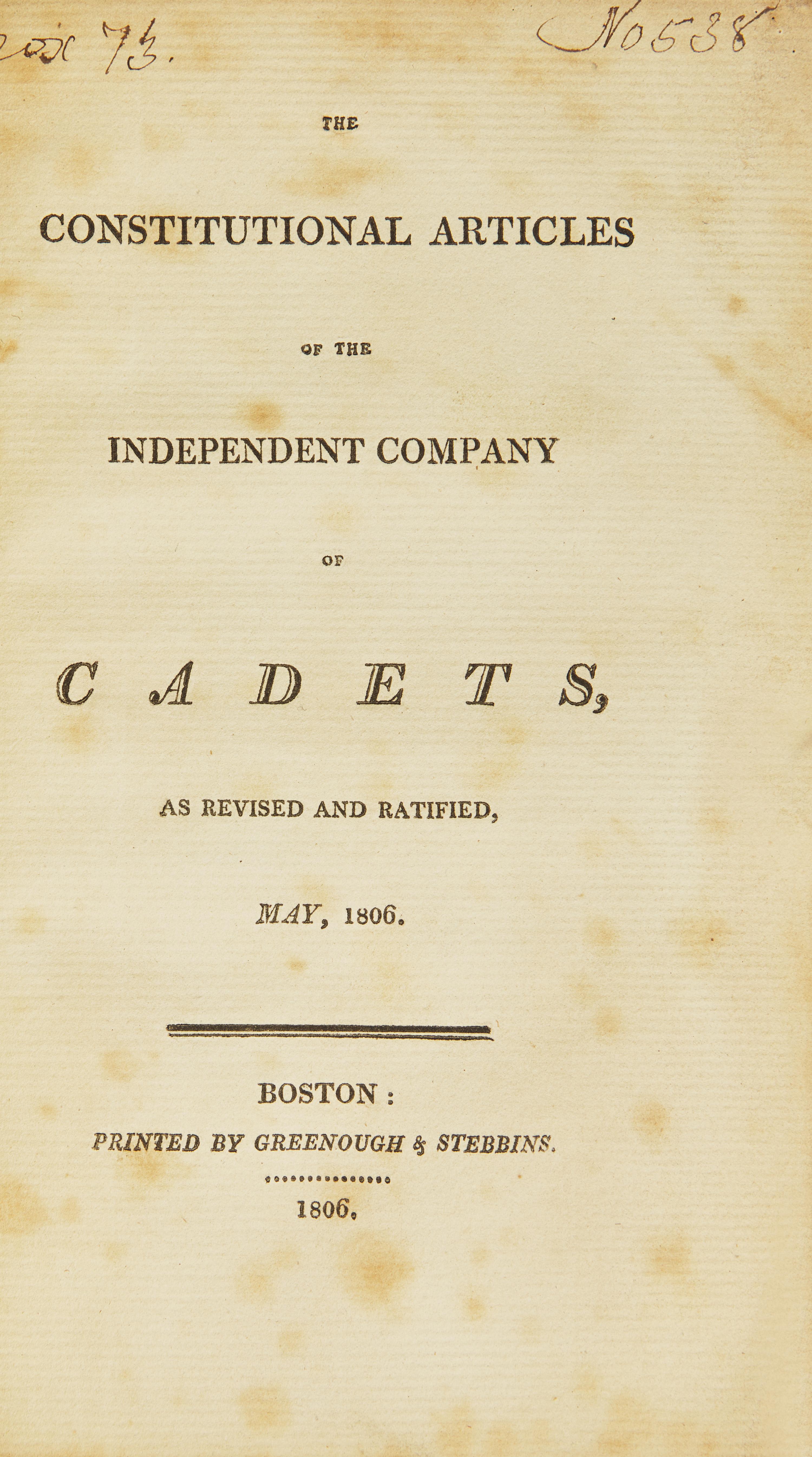 The Constitutional Articles of the Independent Company of Cadets, As Revised and Ratified, May, 1806