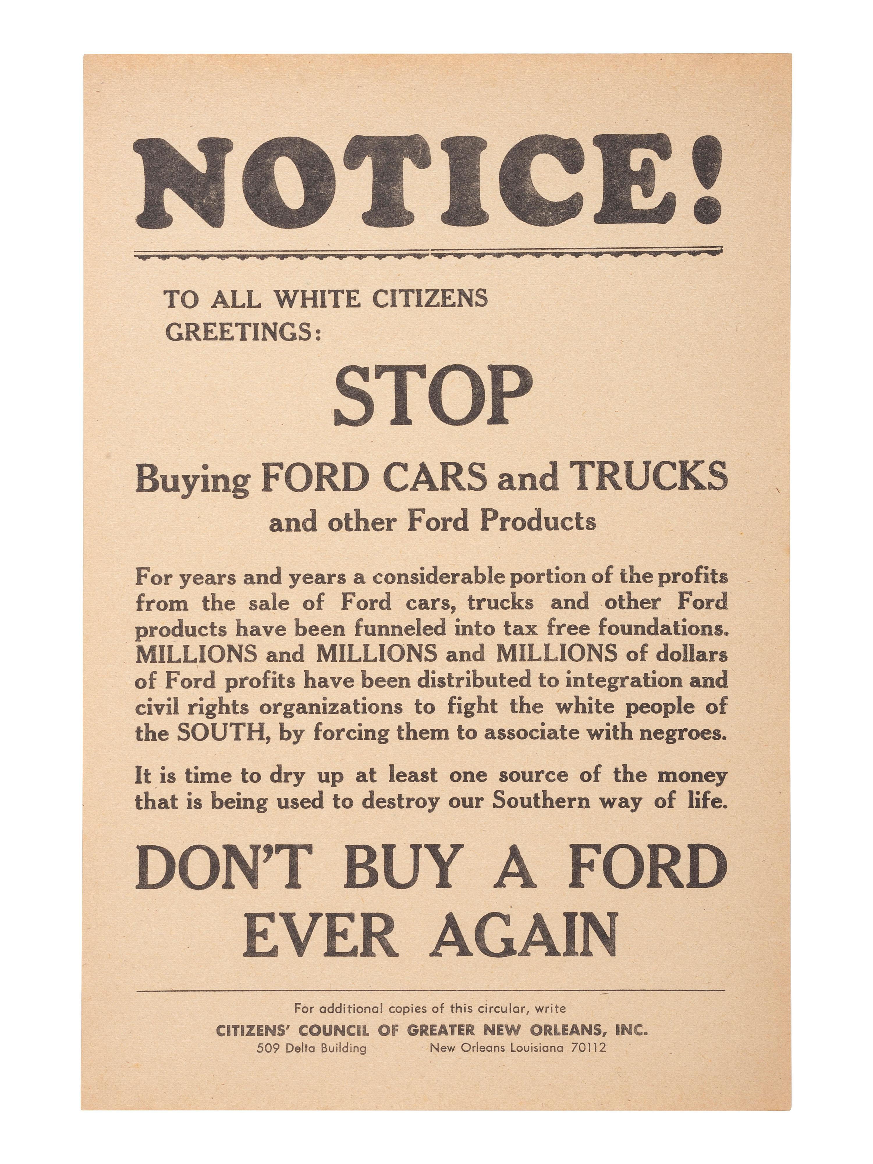 [SEGREGATION]. Notice! To All White Citizens Greetings: Stop Buying Ford Cars and Trucks and other Ford Products . New Orleans: Citizens' Council of Greater New Orleans, ca 1960s.