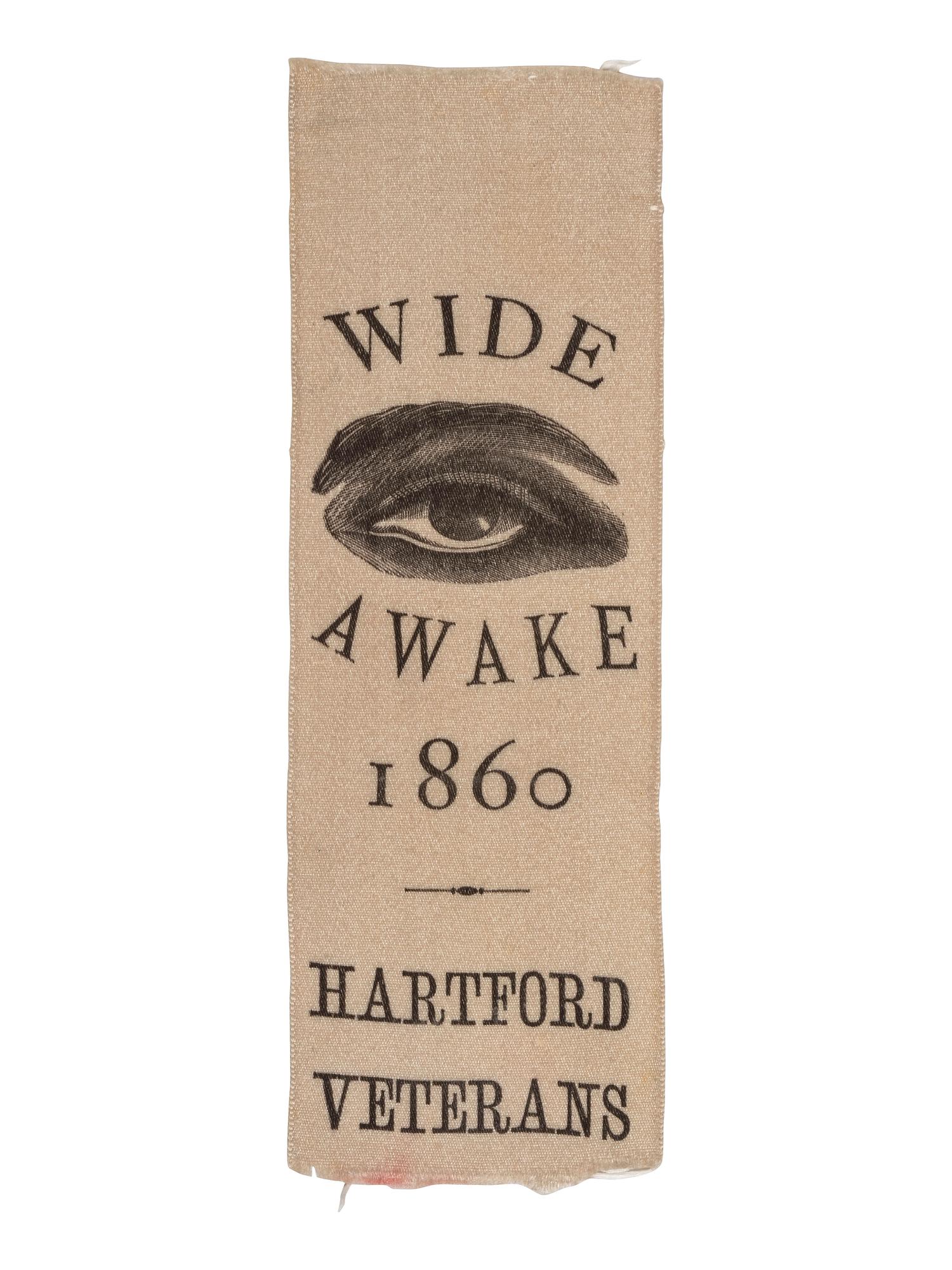 [POLITICS]. "Wide Awake 1860, Hartford Veterans." Possible Harrison presidential campaign ribbon.