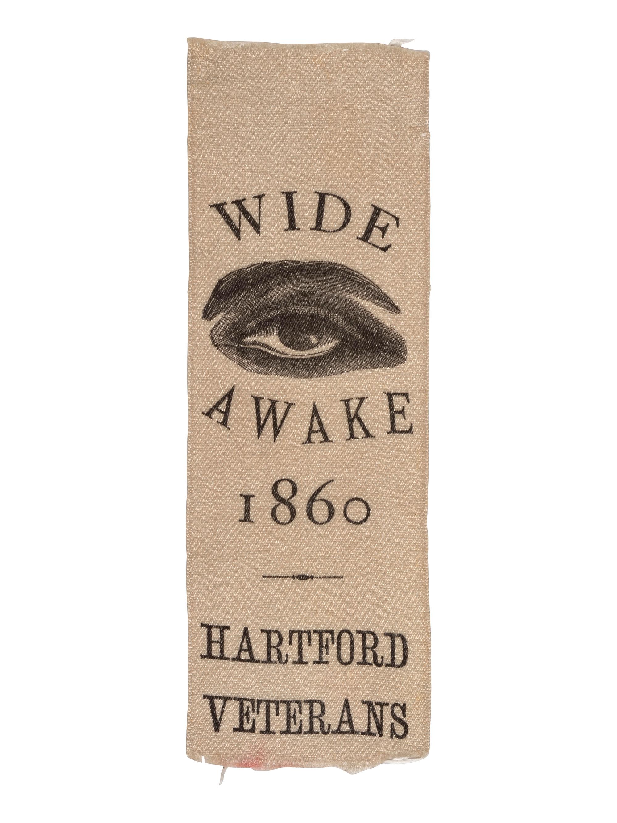 [POLITICS]. "Wide Awake 1860, Hartford Veterans." Possible Harrison presidential campaign ribbon.