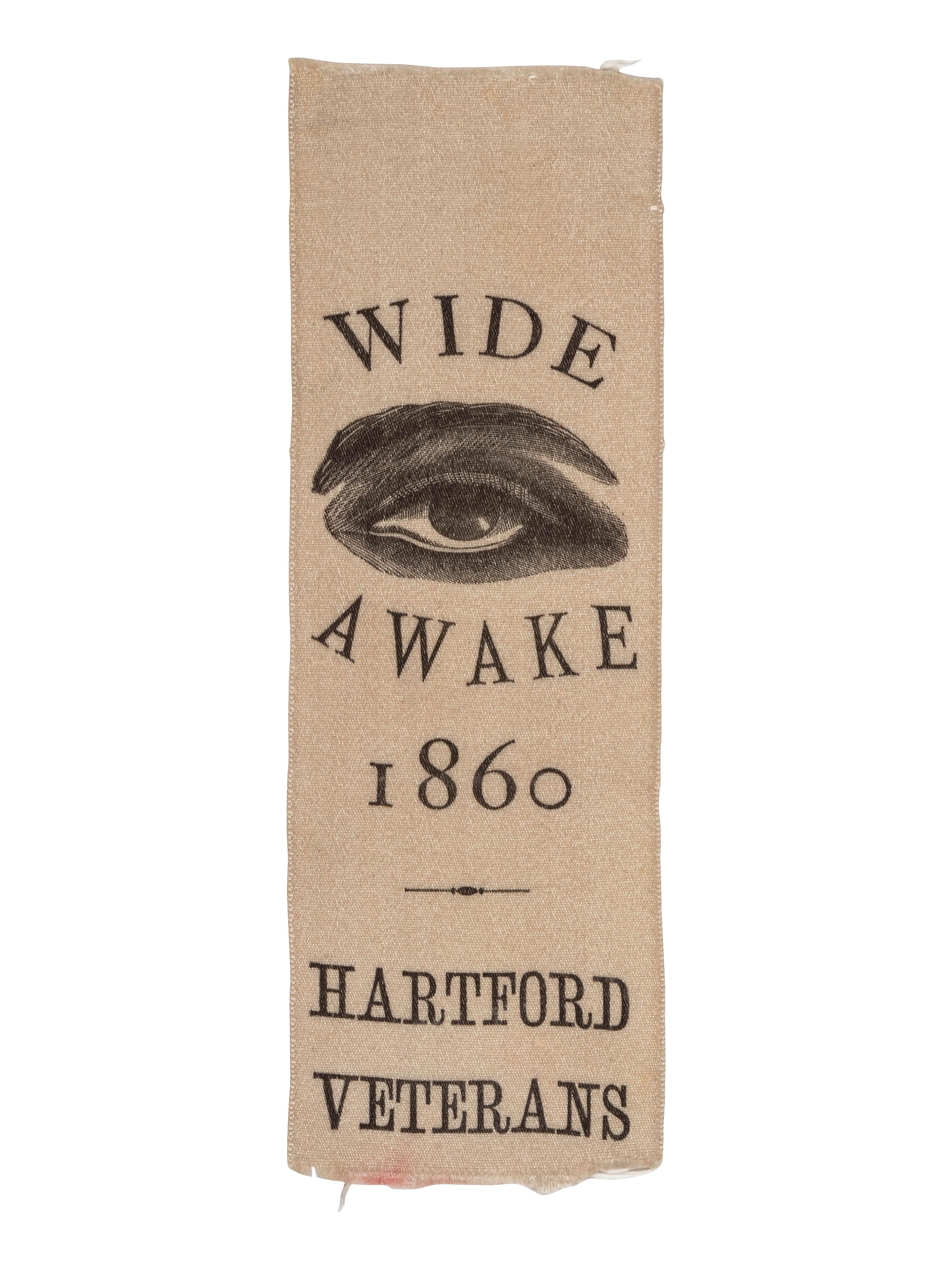 [POLITICS]. "Wide Awake 1860, Hartford Veterans." Possible Harrison presidential campaign ribbon.